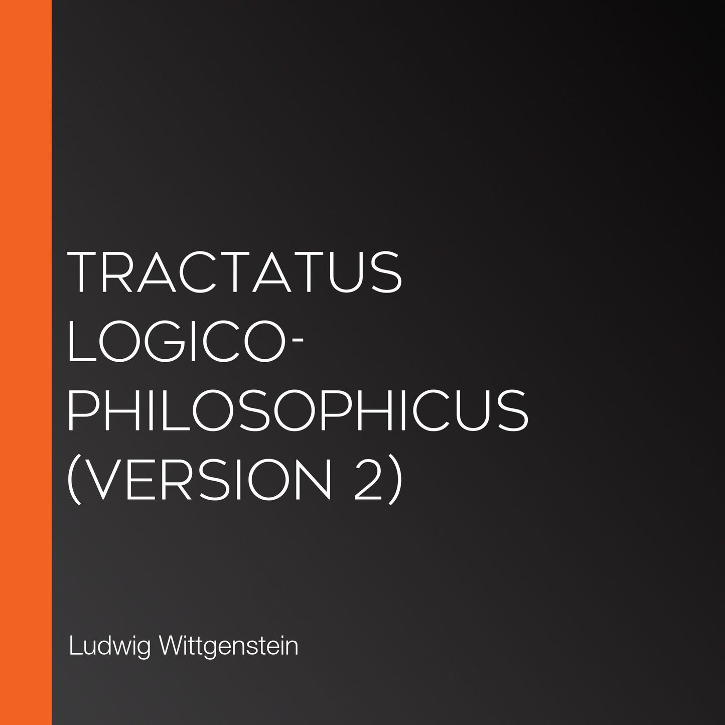 Tractatus Logico-Philosophicus (Version 2)