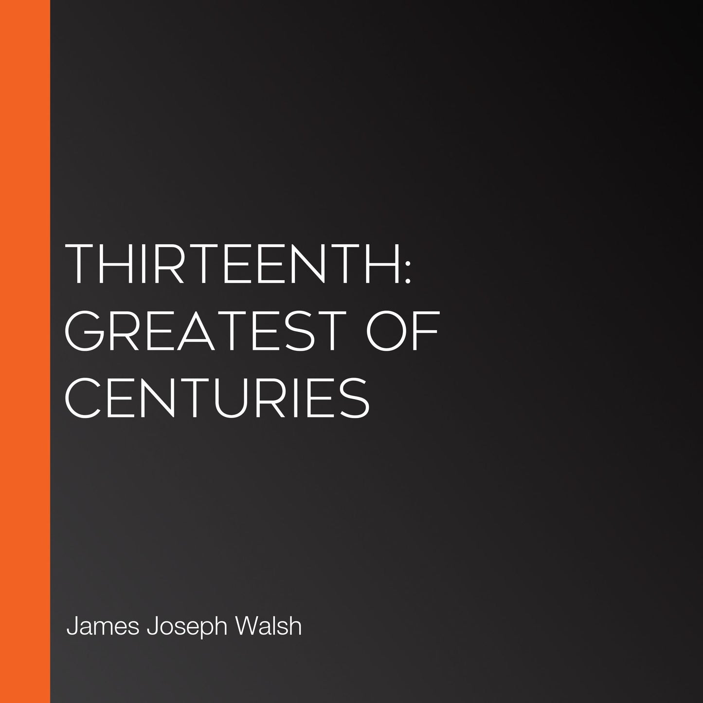 Thirteenth: Greatest of Centuries