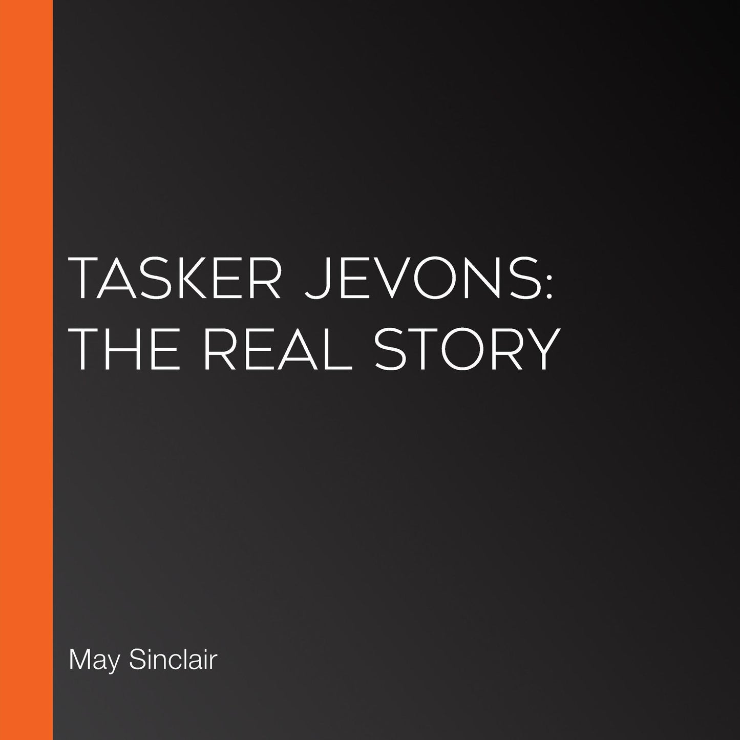 Tasker Jevons: The Real Story