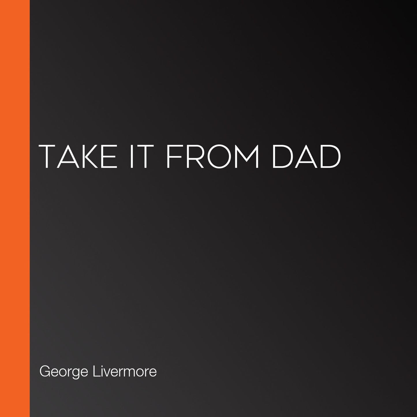 Take it From Dad