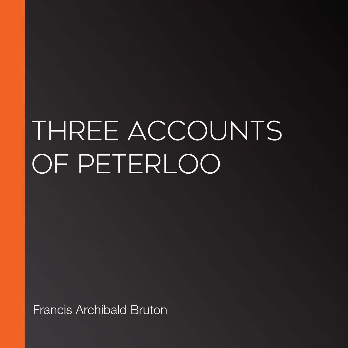Three Accounts of Peterloo