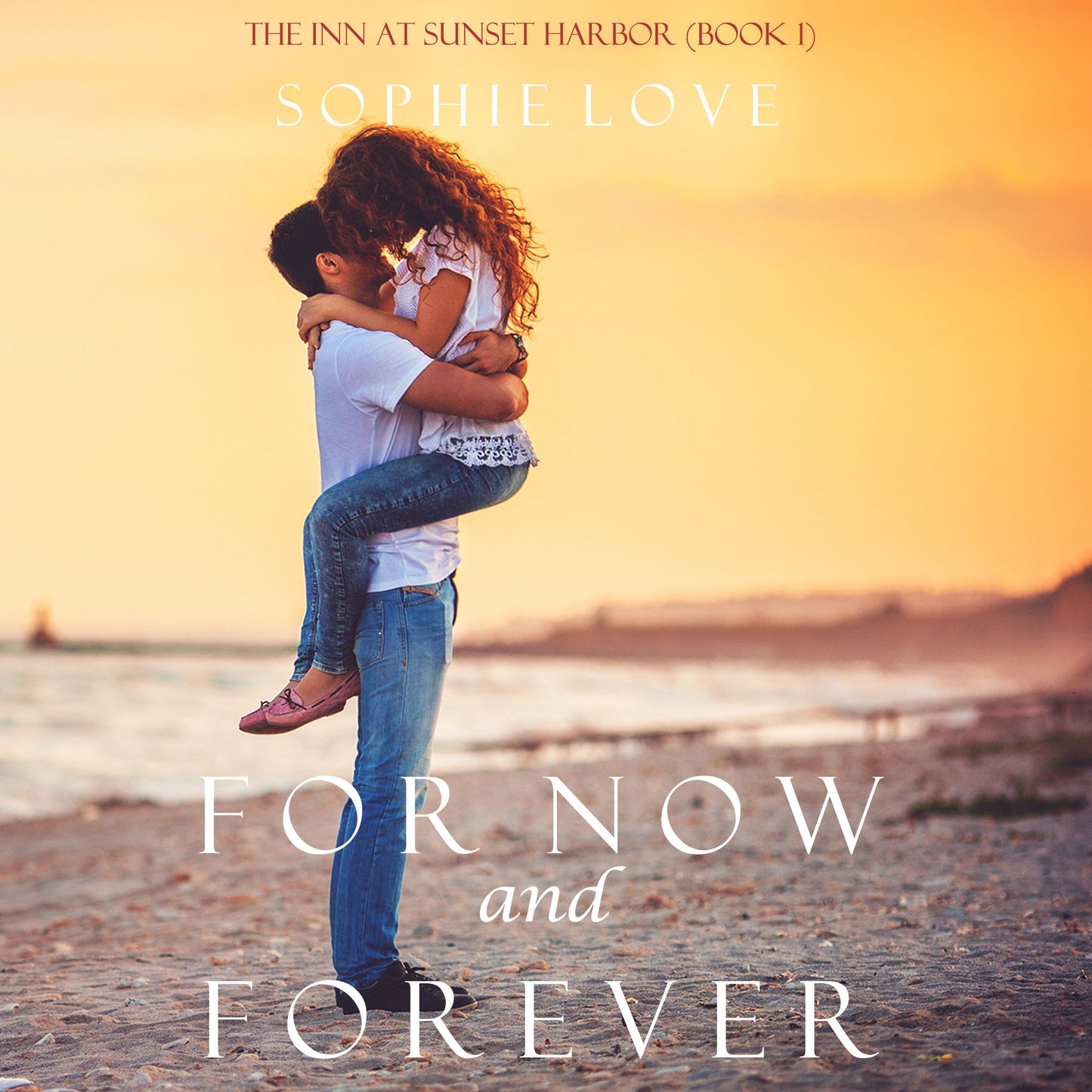 For Now and Forever (The Inn at Sunset Harbor¿Book 1)