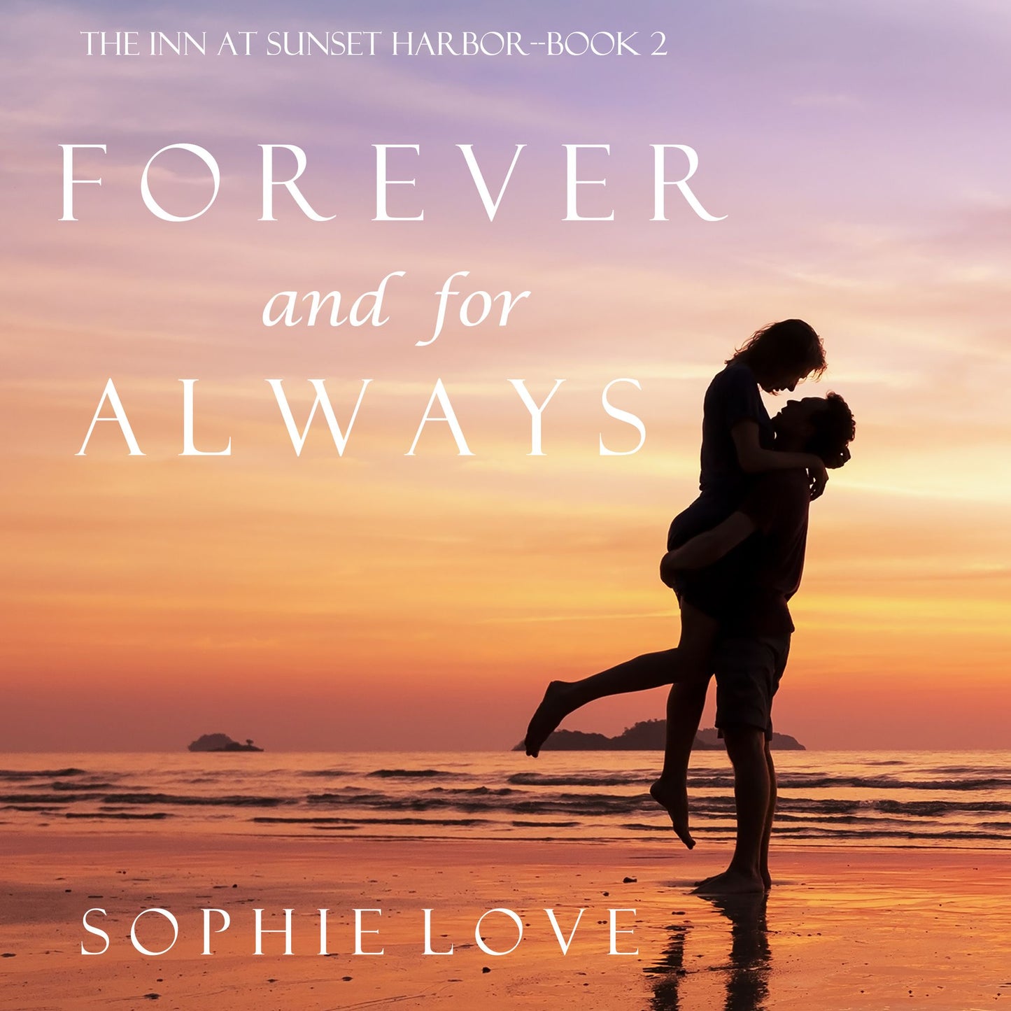 Forever and For Always (The Inn at Sunset Harbor¿Book 2)