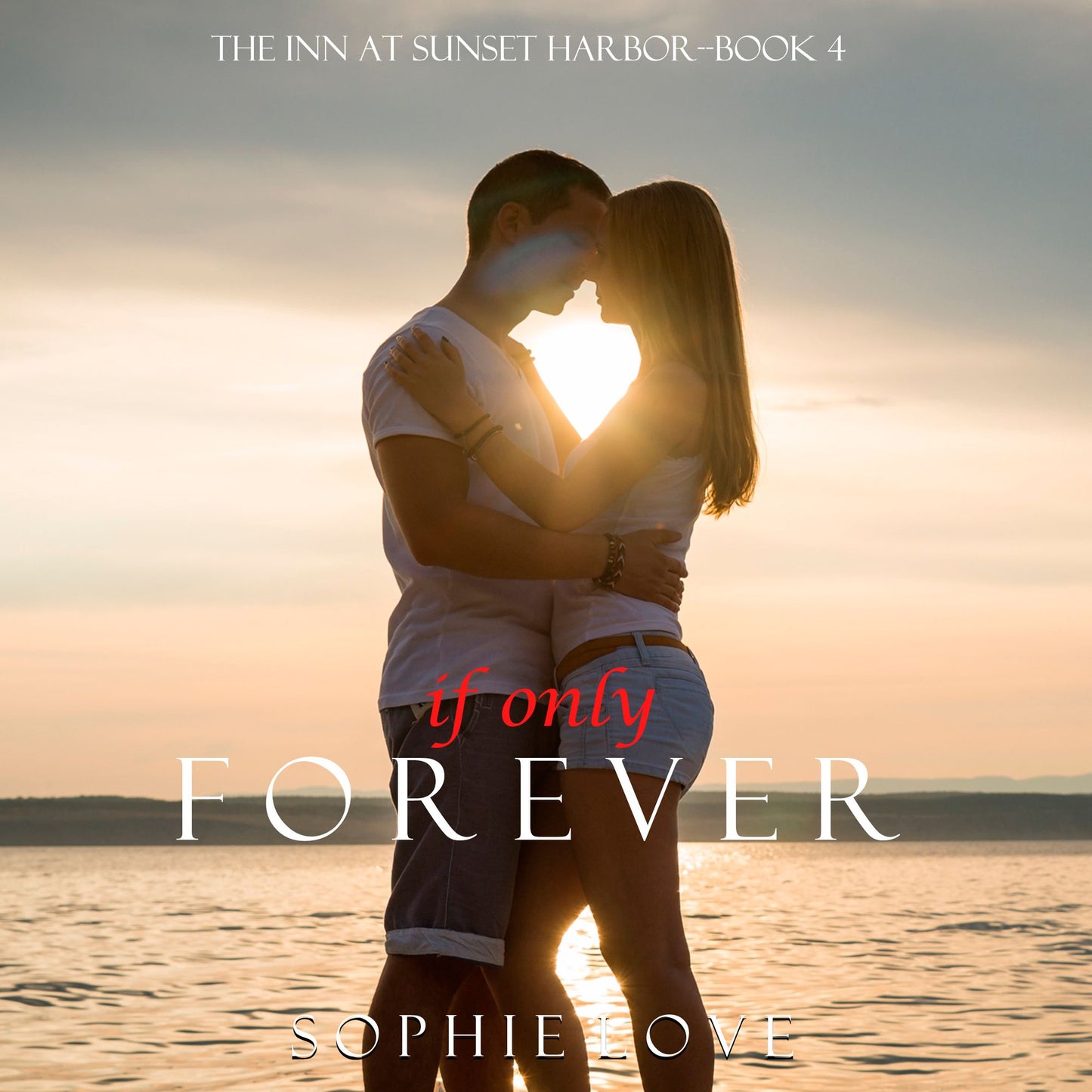 If Only Forever (The Inn at Sunset Harbor¿Book 4)