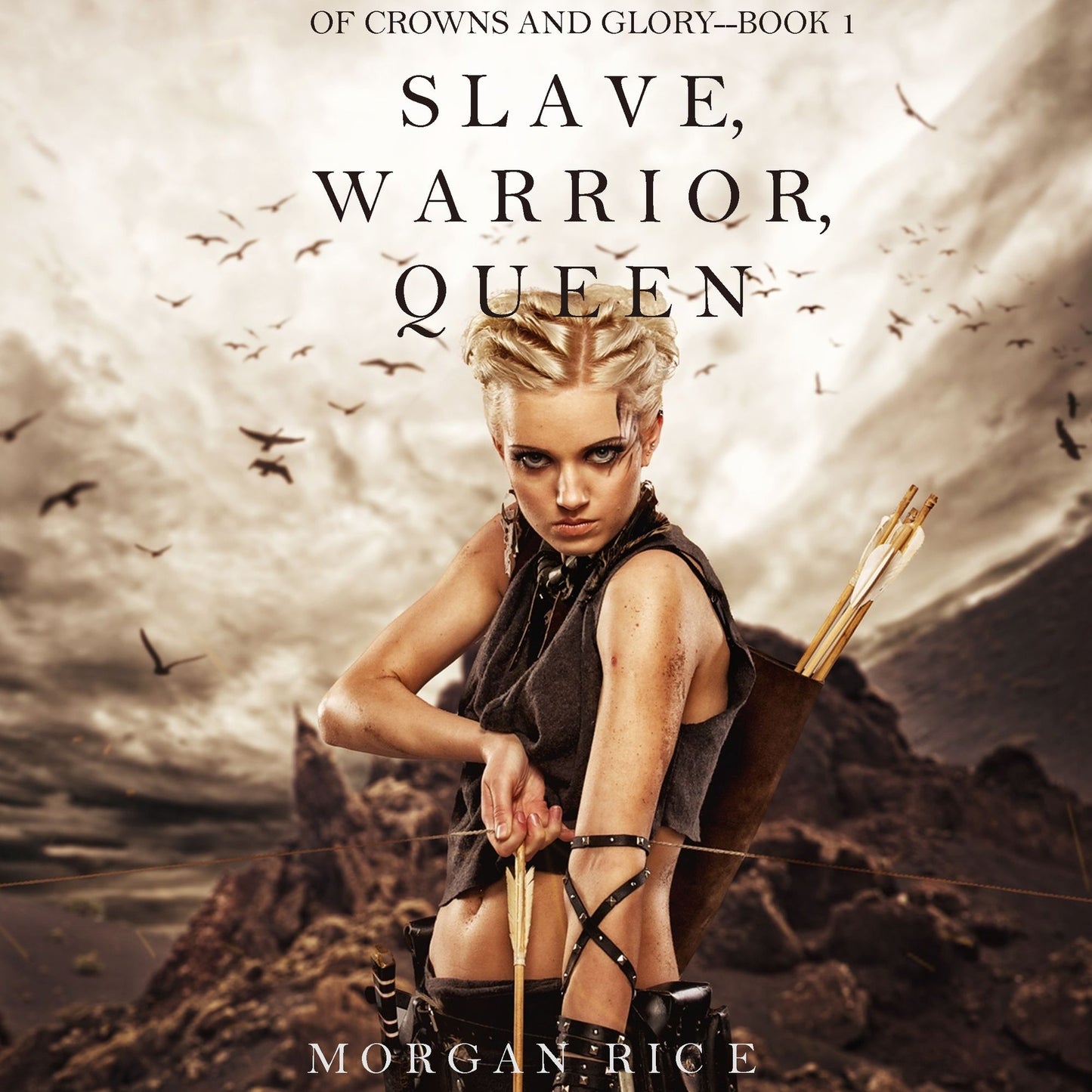 Slave, Warrior, Queen (Of Crowns and Glory-Book 1)