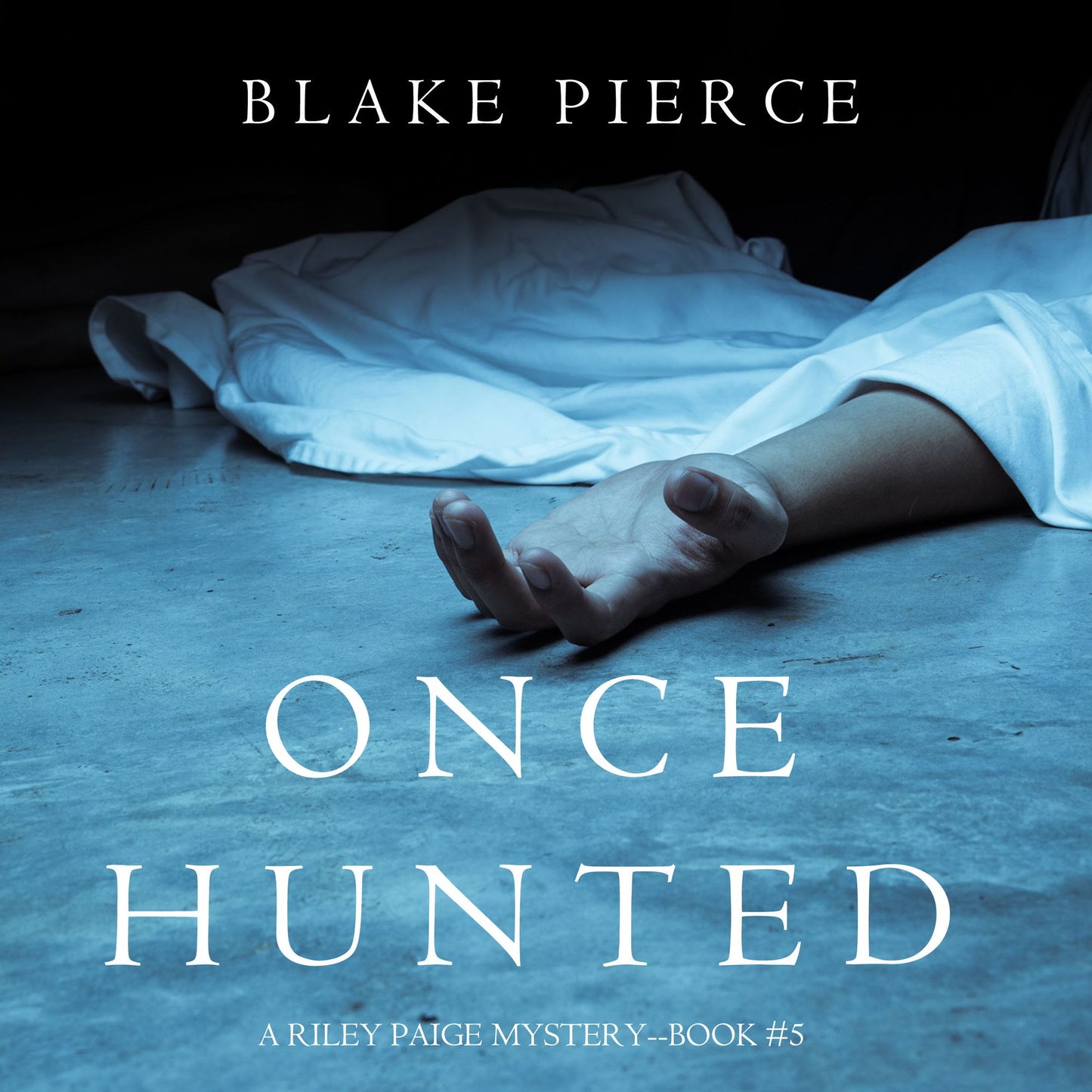 Once Hunted (A Riley Paige Mystery-Book 5)