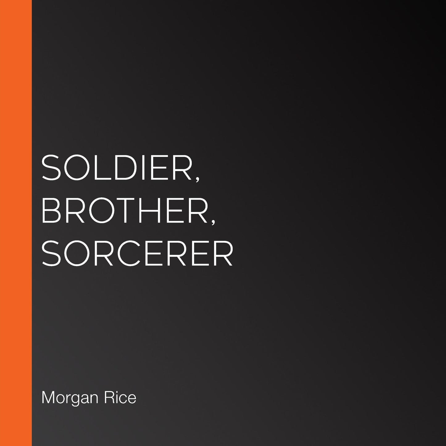 Soldier, Brother, Sorcerer (Of Crowns and Glory-Book 5)