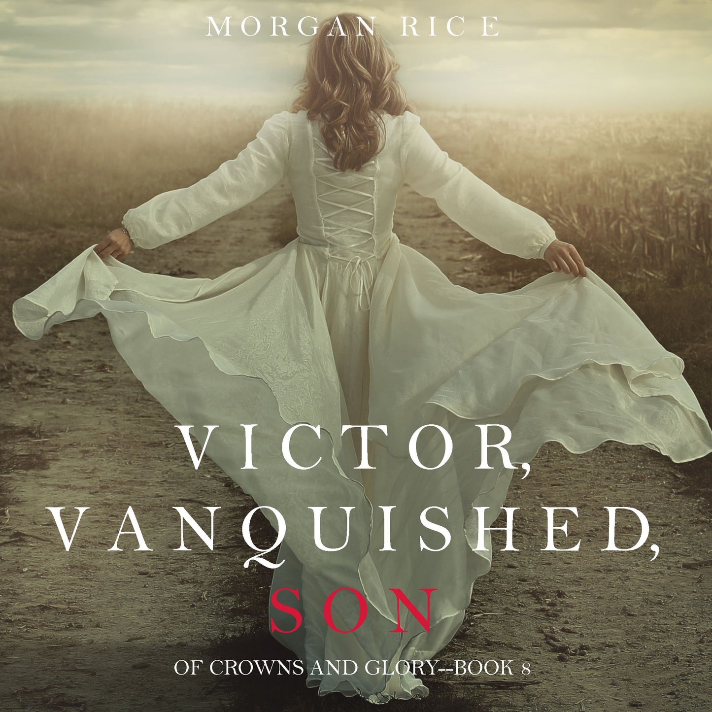 Victor, Vanquished, Son (Of Crowns and Glory¿Book 8)