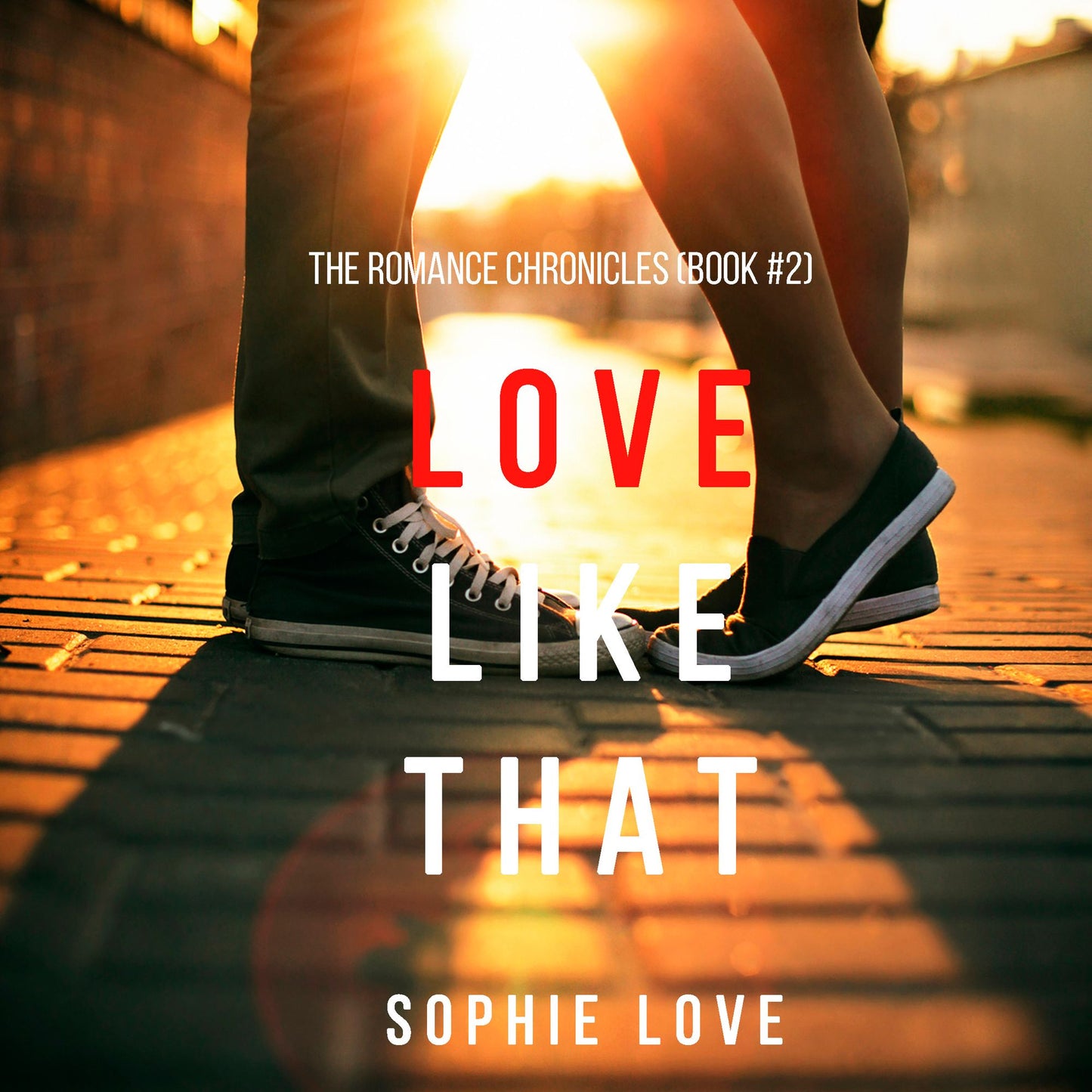 Love Like That (The Romance Chronicles¿Book #2)