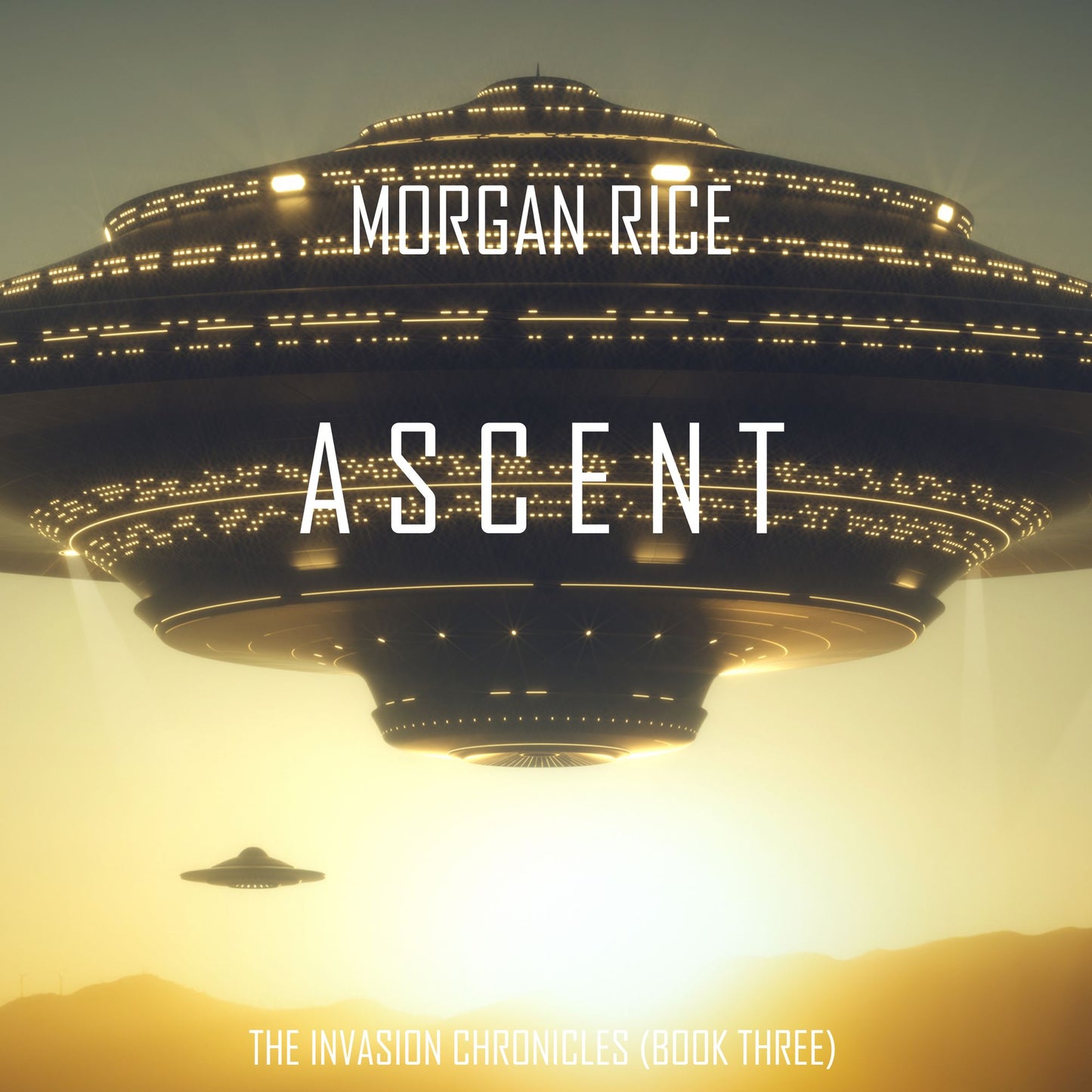 Ascent (The Invasion Chronicles¿Book Three)