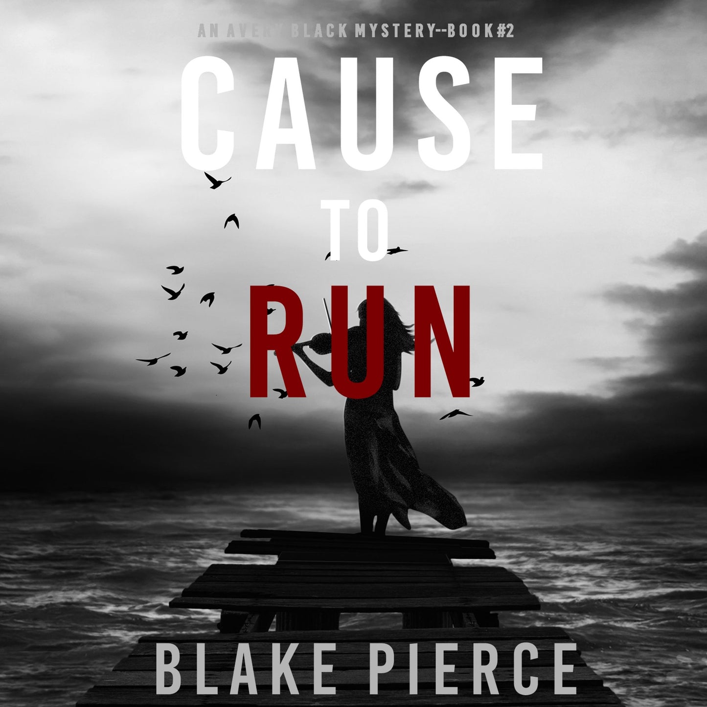 Cause to Run (An Avery Black Mystery-Book 2)