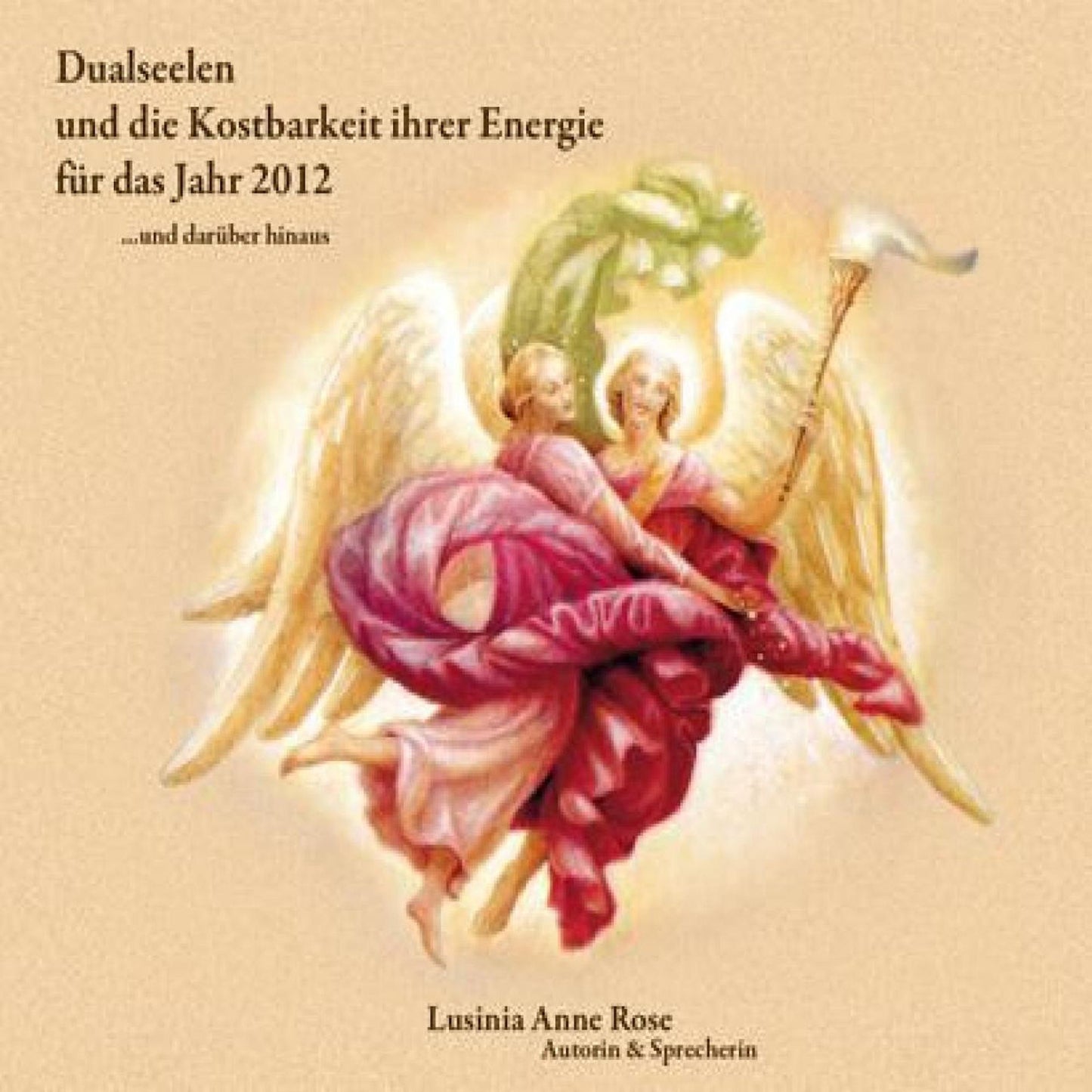 Dualseelen und die Kostbarkeit ihrer Energie für das Jahr 2012 ... und darüber hinaus (Abridged)