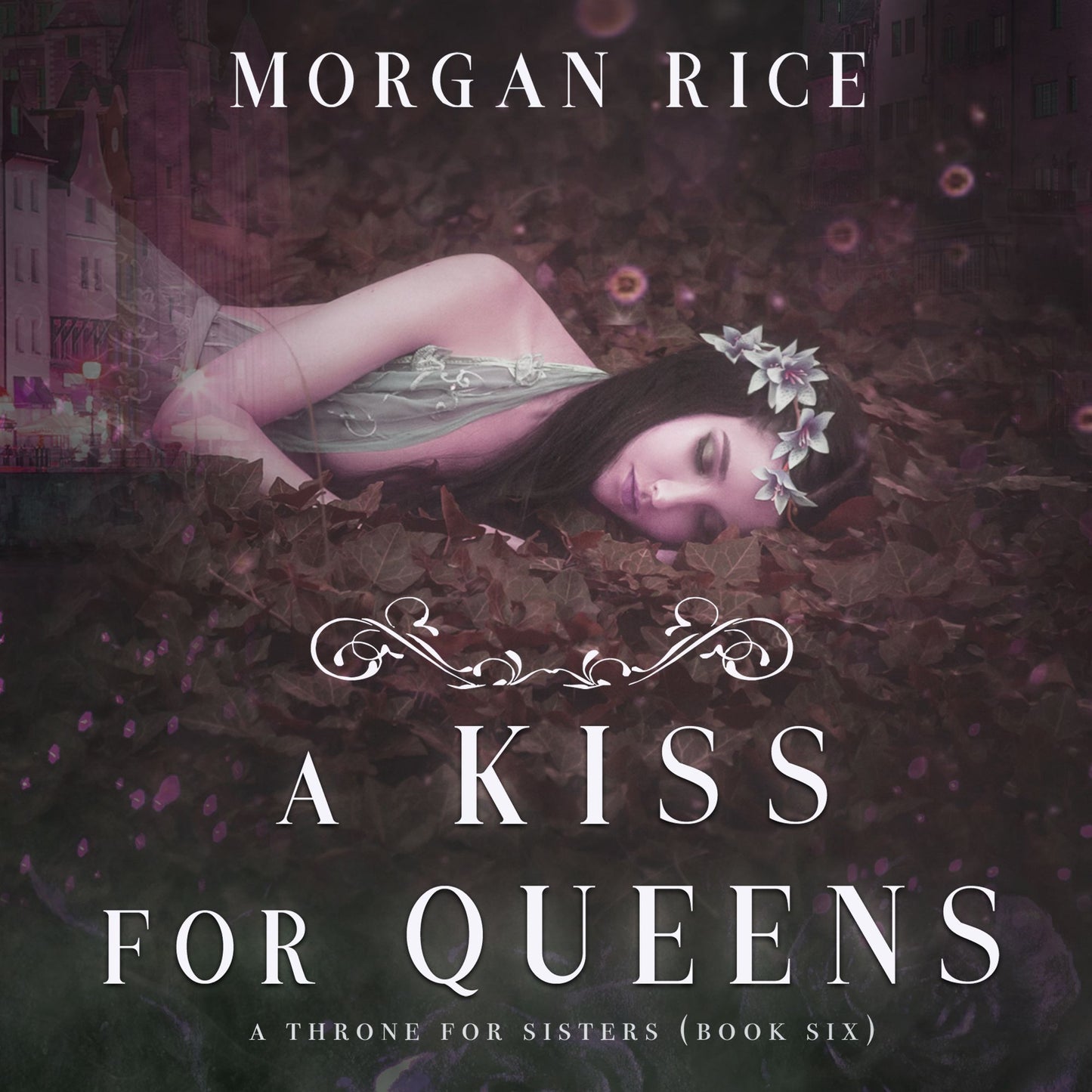 A Kiss for Queens (A Throne for Sisters¿Book Six)