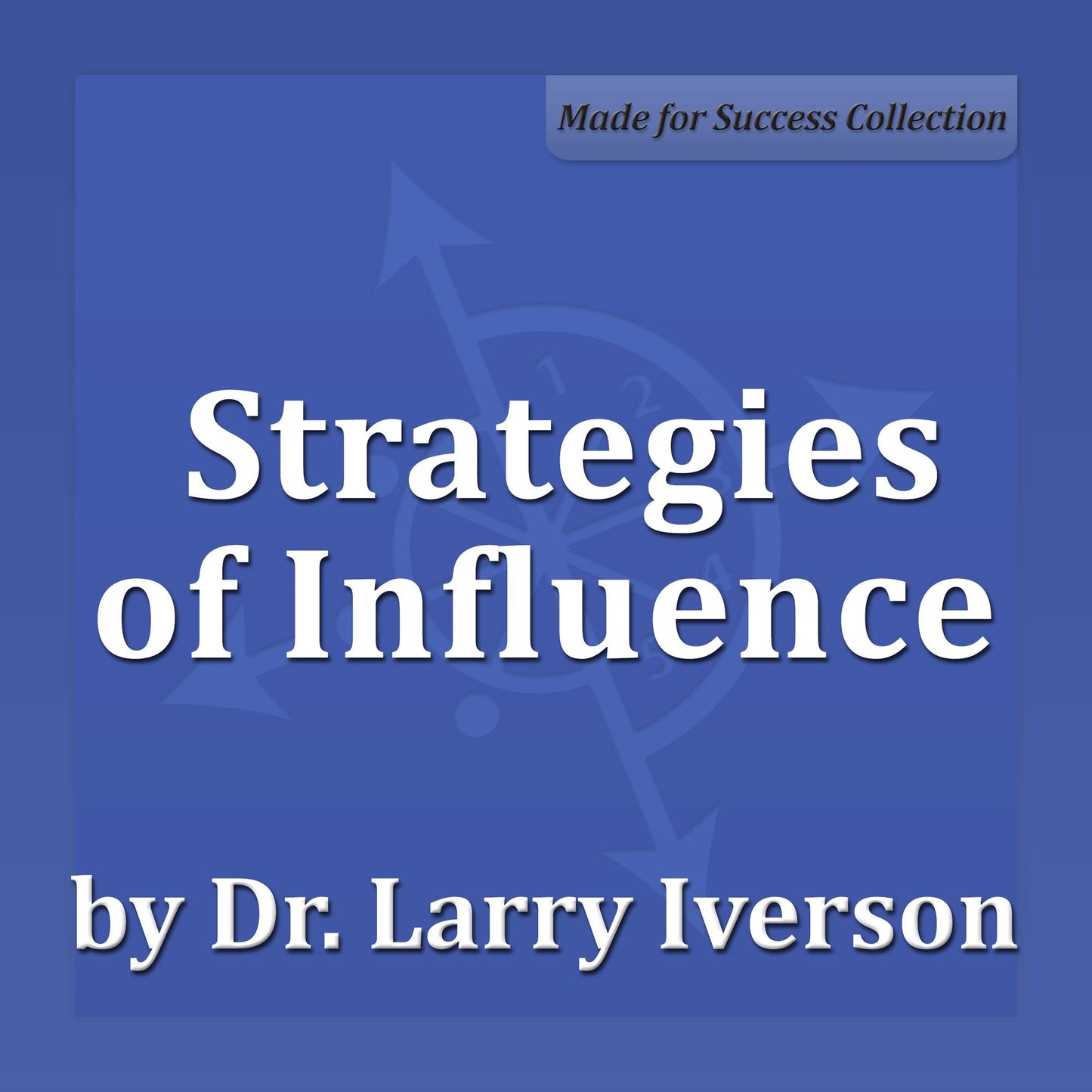 Strategies of Influence: Persuasion Strategies for Rapid Buy-in
