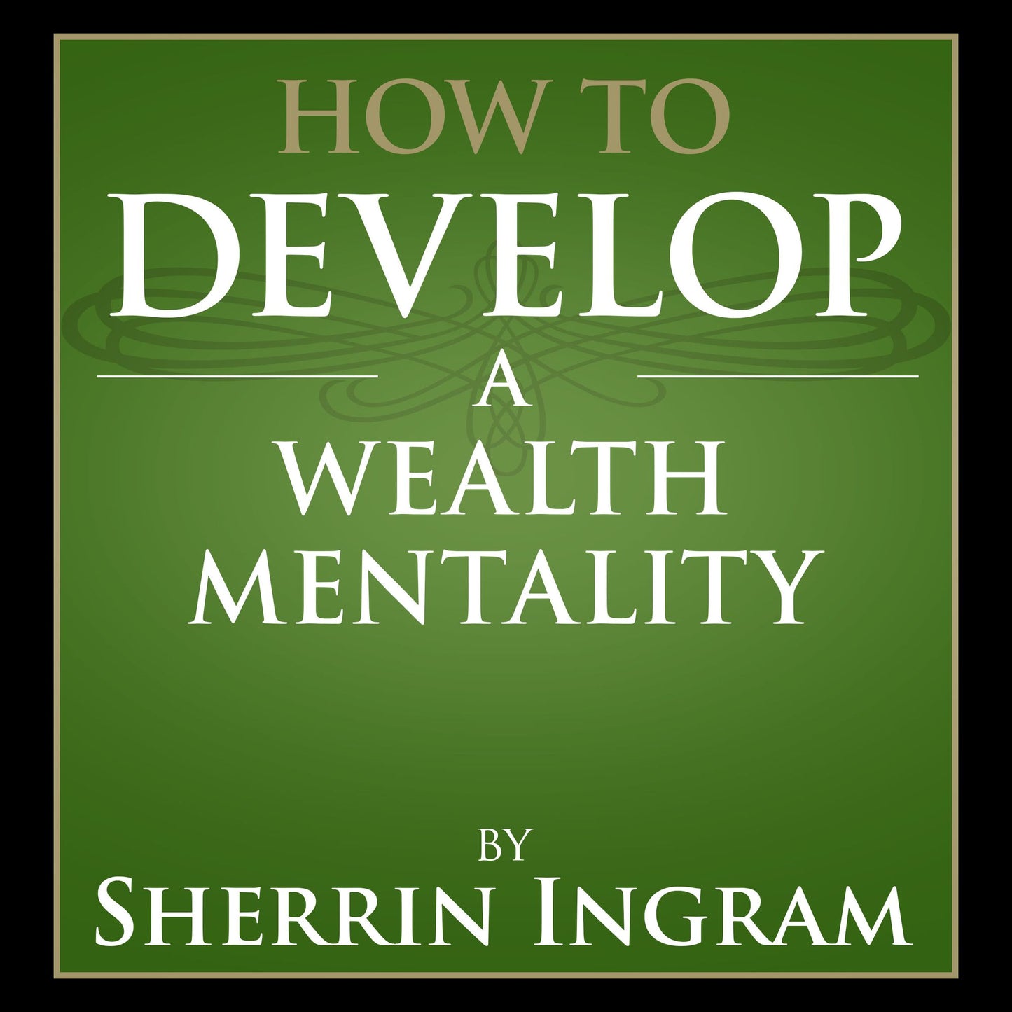 How to Develop a Wealth Mentality