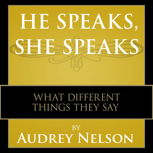 He Speaks, She Speaks: What Different Things They Say