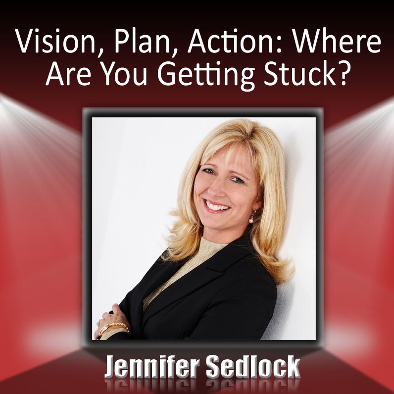 Vision, Plan, Action: Where are you getting stuck?