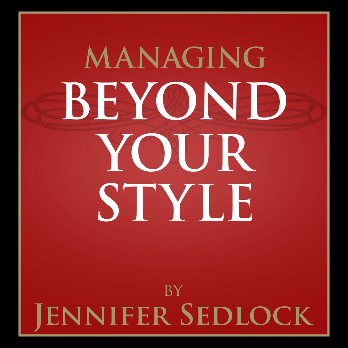 Managing Beyond Your Own Style