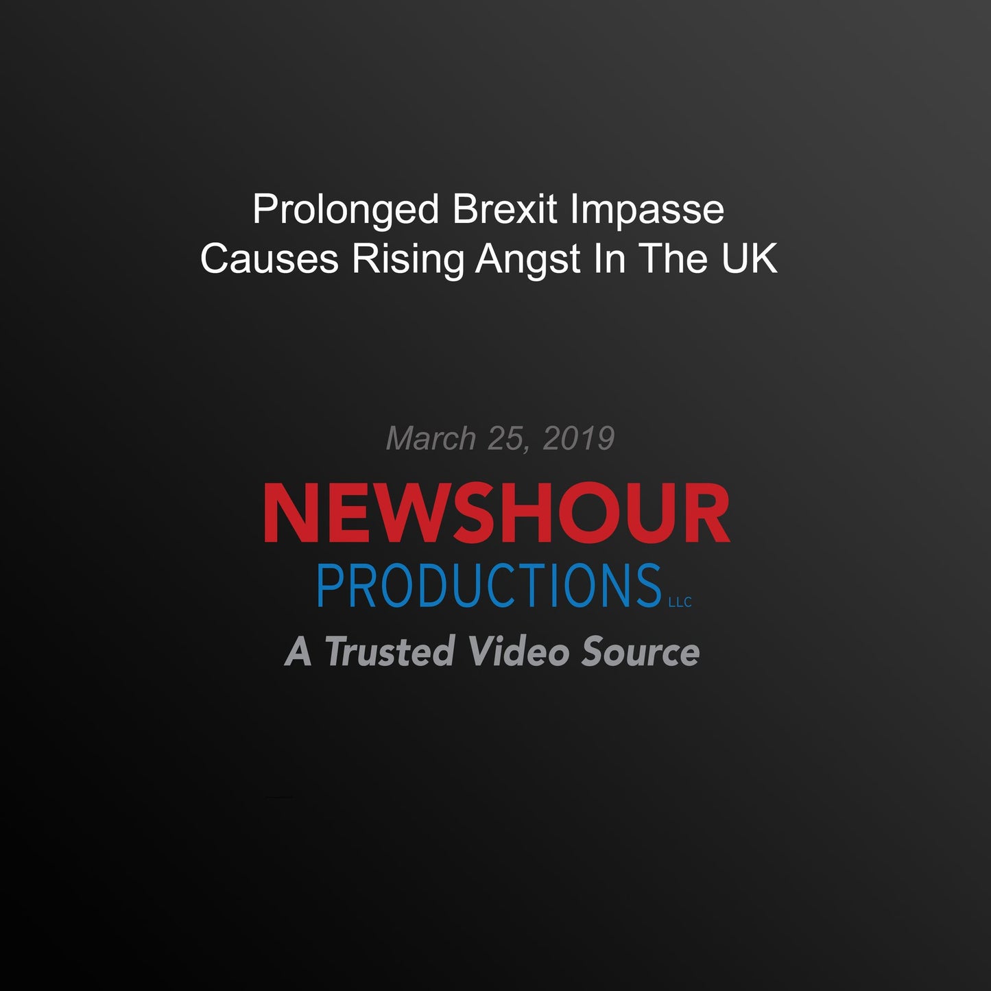 Prolonged Brexit Impasse Causes Rising Angst In The Uk