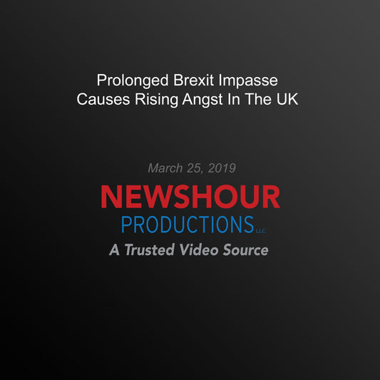 Prolonged Brexit Impasse Causes Rising Angst In The Uk