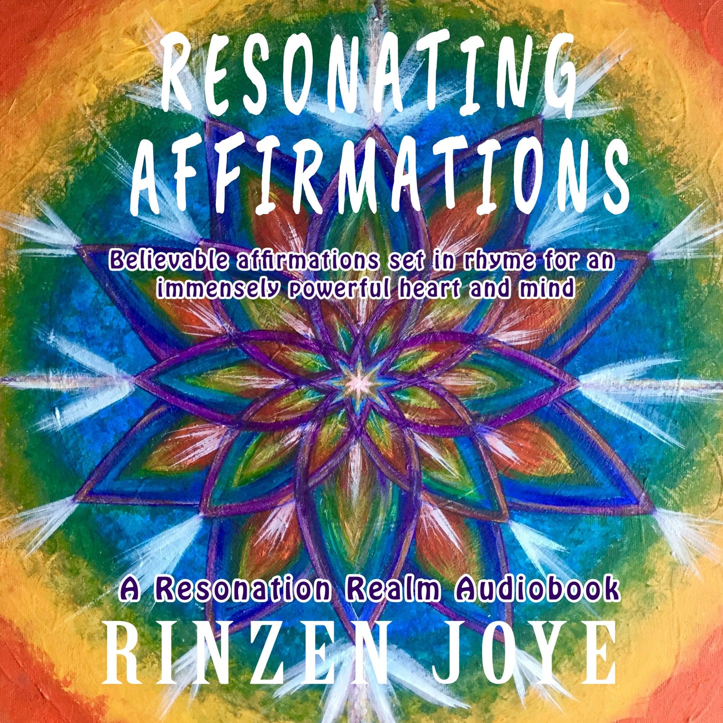Resonating Affirmations: The declarations required to manifest desires!