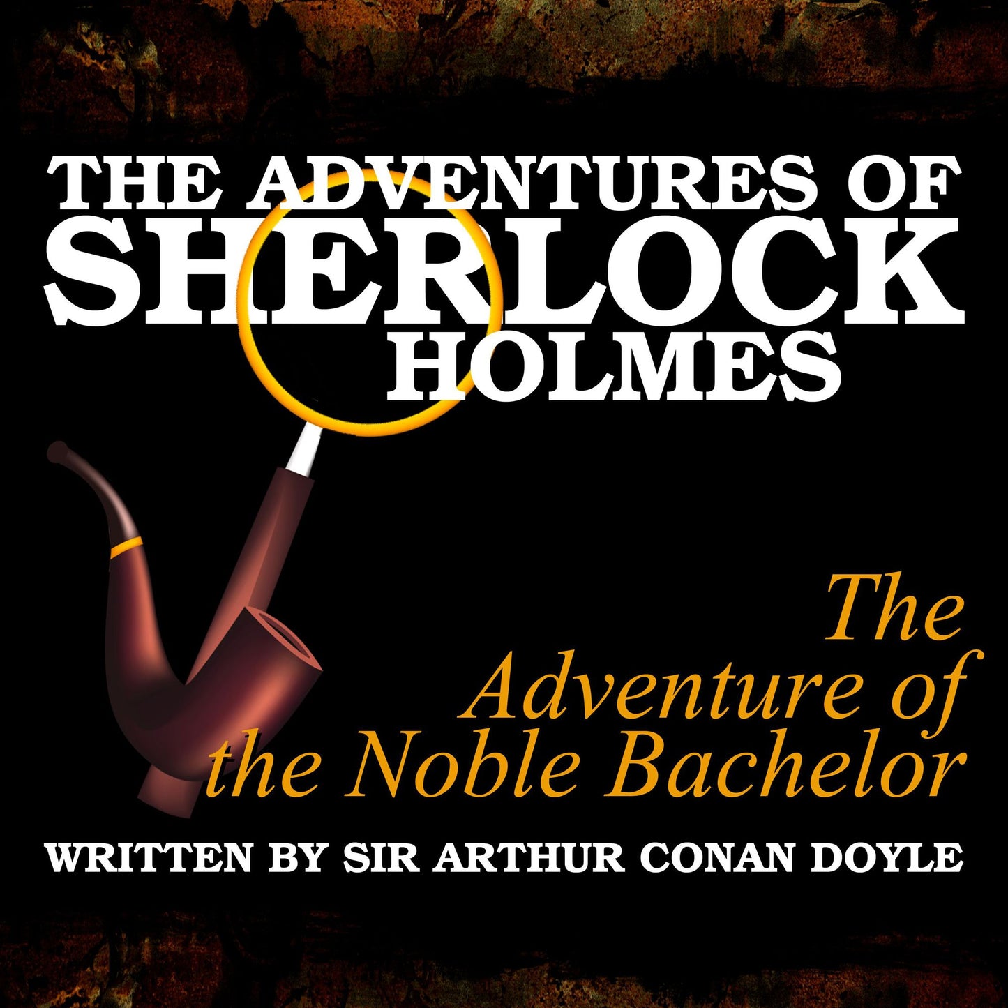 The Adventures of Sherlock Holmes: The Adventure of the Noble Bachelor