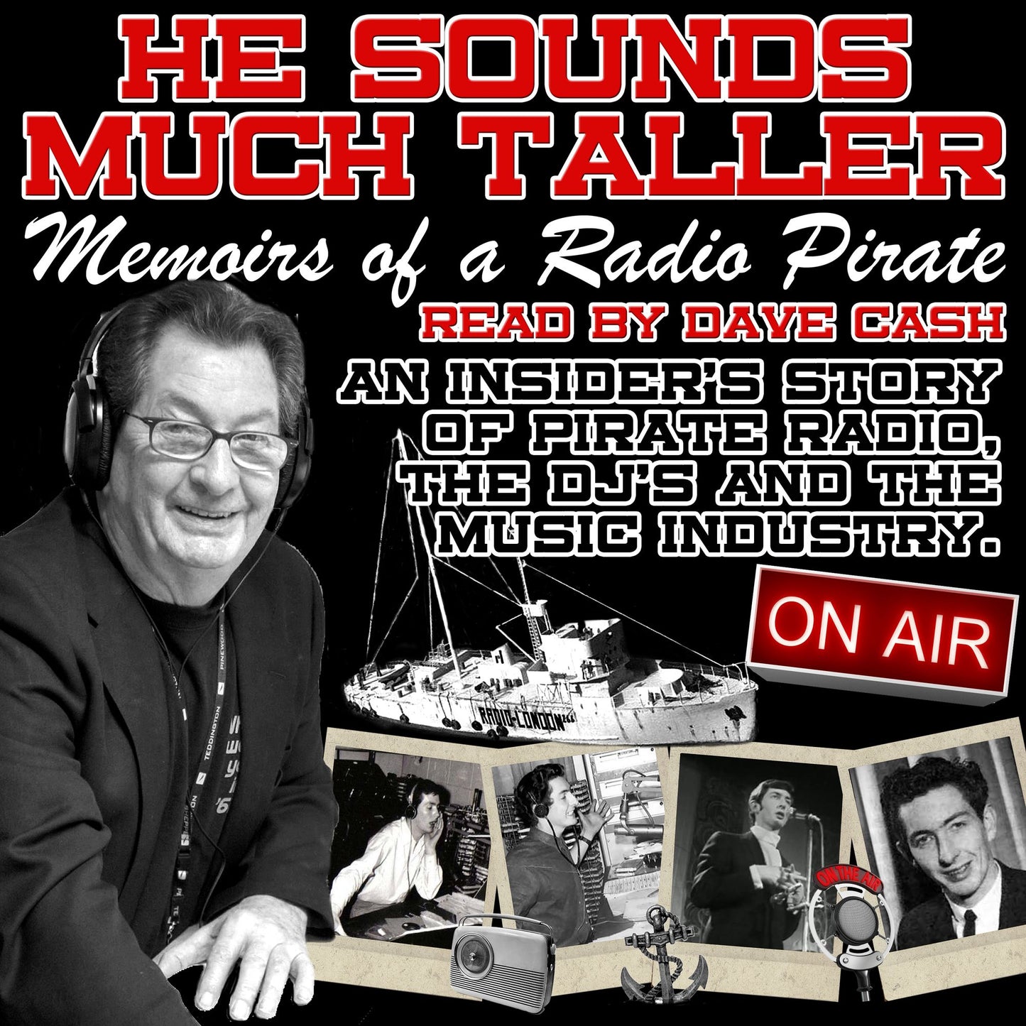 He Sounds Much Taller: Memoirs of a Radio Pirate: An Insider's Story of Pirate Radio, The DJs and The Music Industry