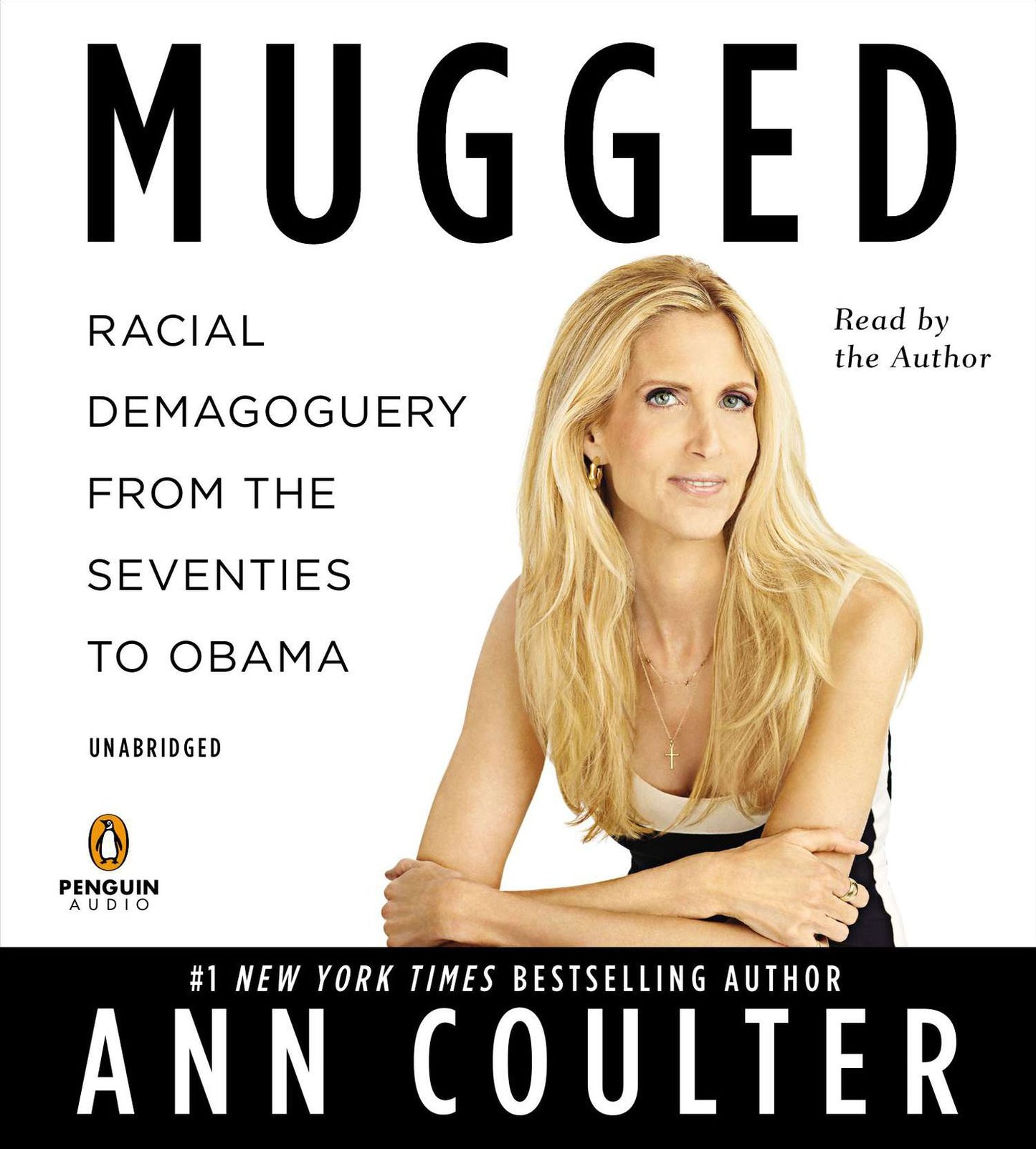 Mugged: Racial Demagoguery from the Seventies to Obama