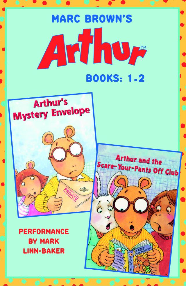 Marc Brown's Arthur: Books 1 and 2: Arthur's Mystery Envelope Arthur and the Scare-Your-Pants-Off Club