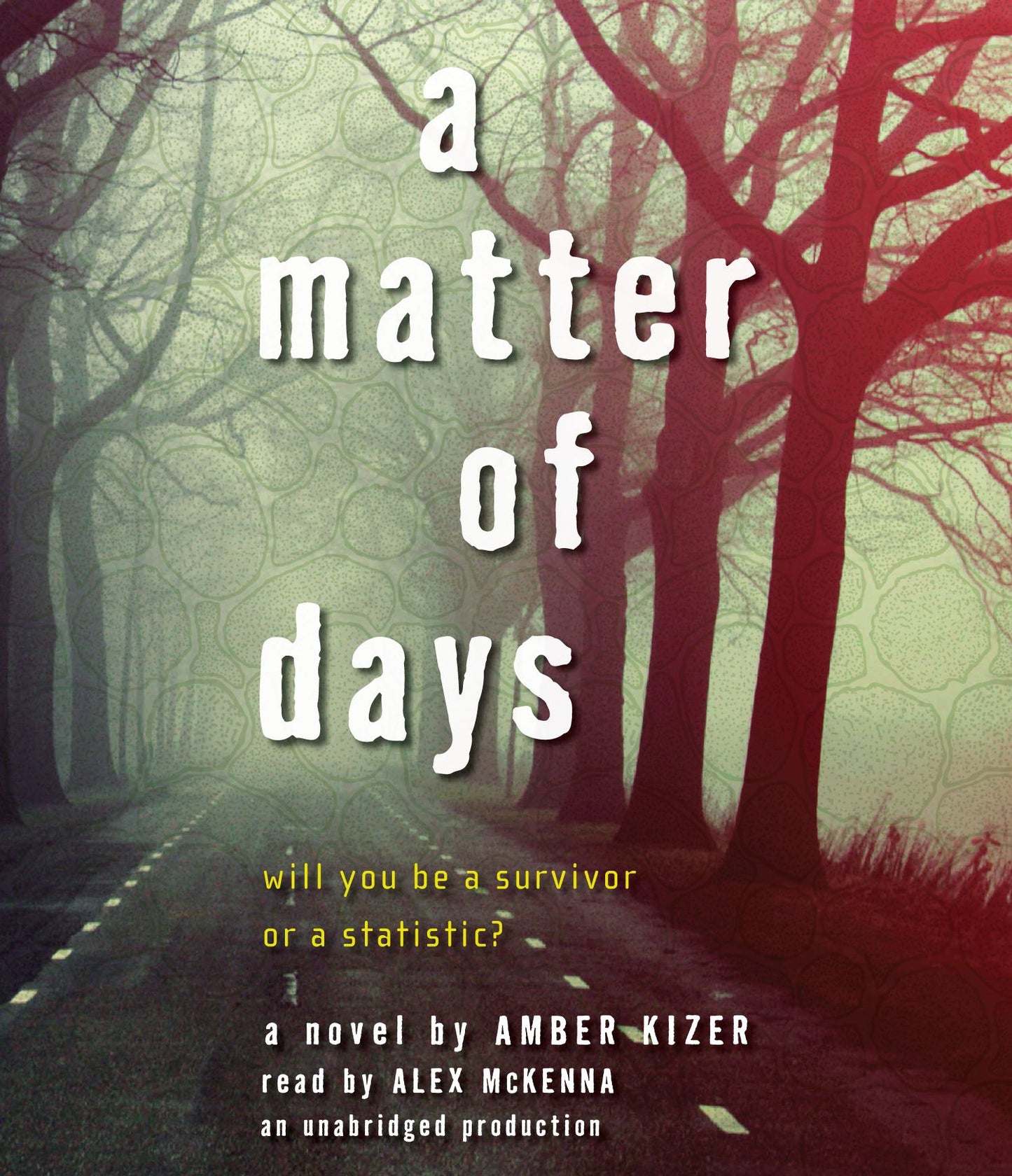 A Matter of Days: Will You Be a Survivor or a Statistic? A Novel