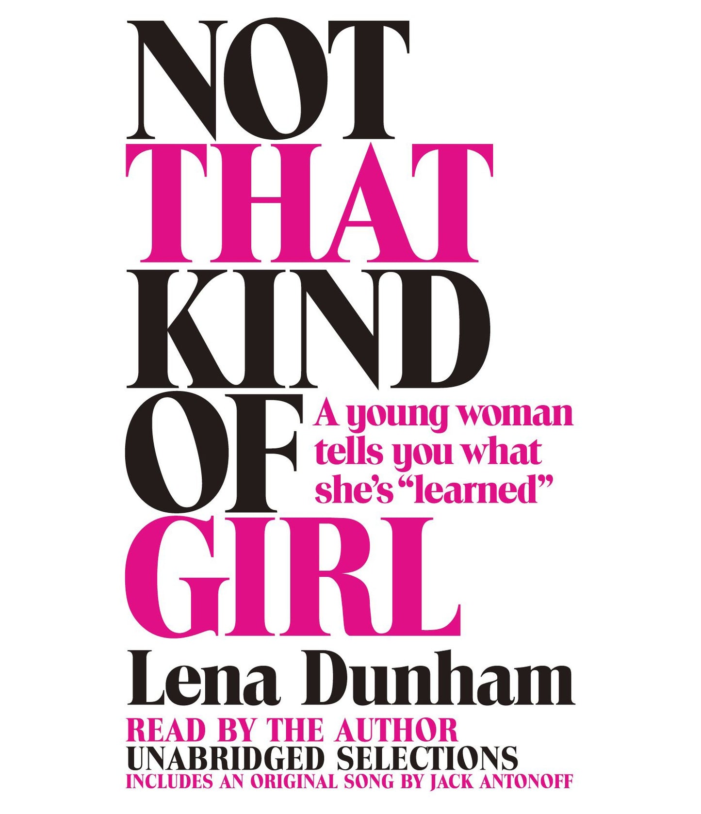 Not That Kind of Girl: A Young Woman Tells You What She's "Learned"