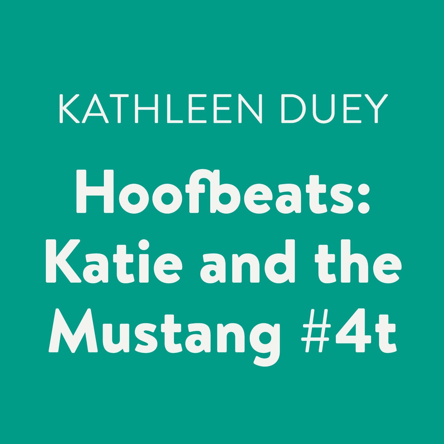 Hoofbeats: Katie and the Mustang, Book 4