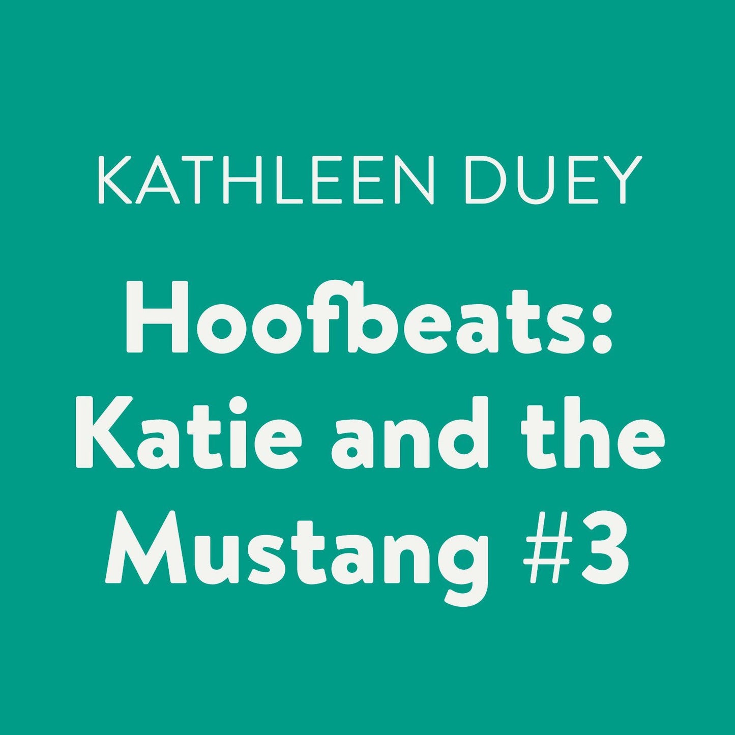 Hoofbeats: Katie and the Mustang, Book 3