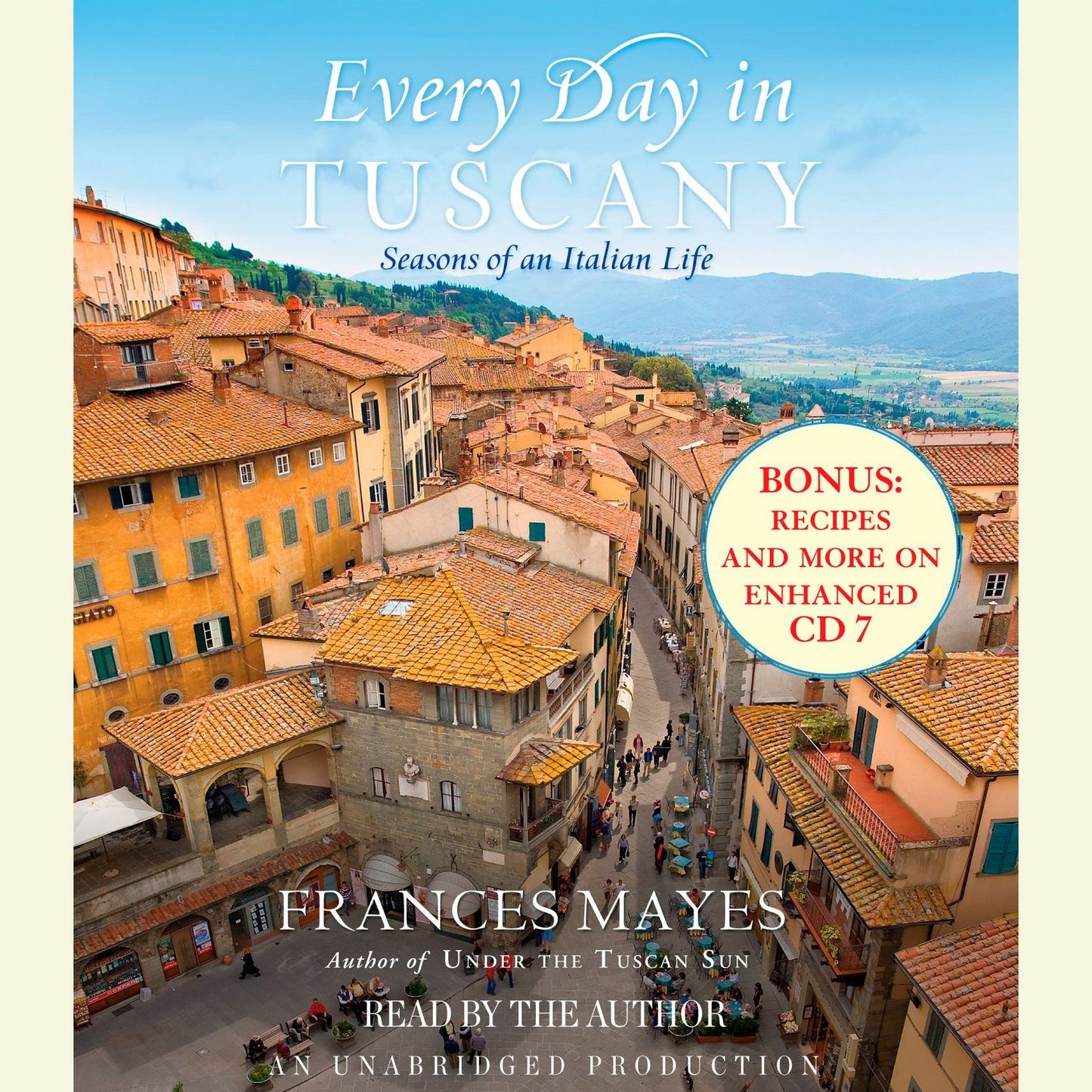 Every Day in Tuscany: Seasons of an Italian Life
