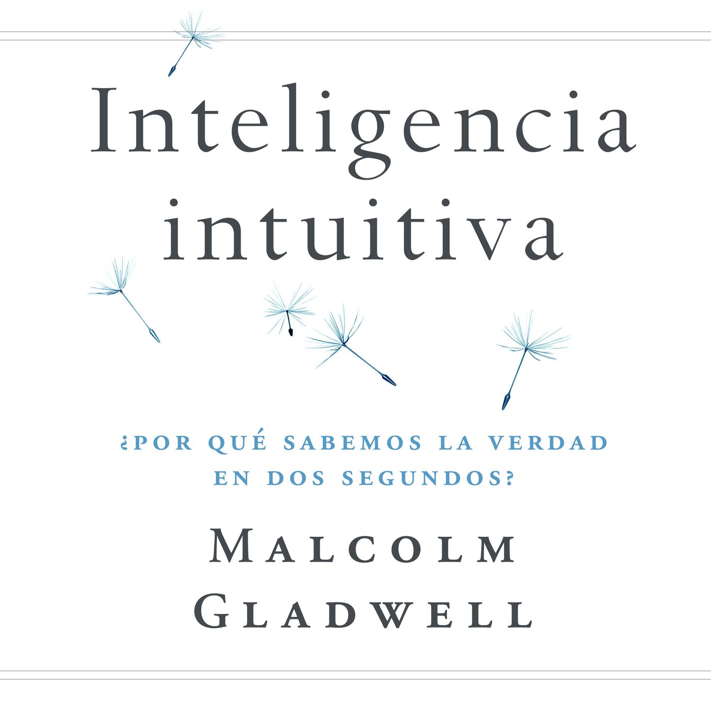 Inteligencia intuitiva (en latino): ¿Por qué sabemos la verdad en dos segundos?