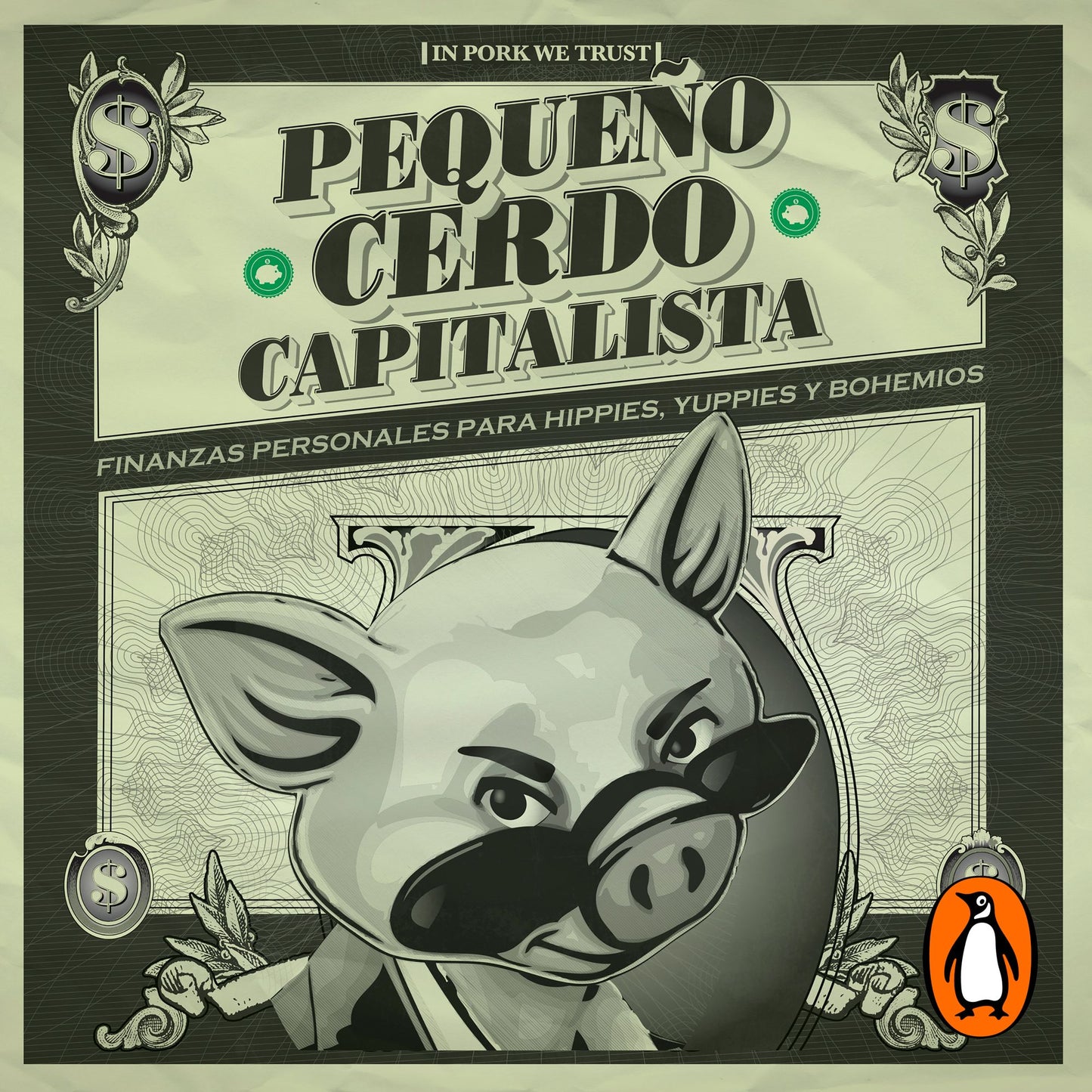 PequeÃ±o cerdo capitalista: Finanzas personales para hippies, yuppies y bohemios