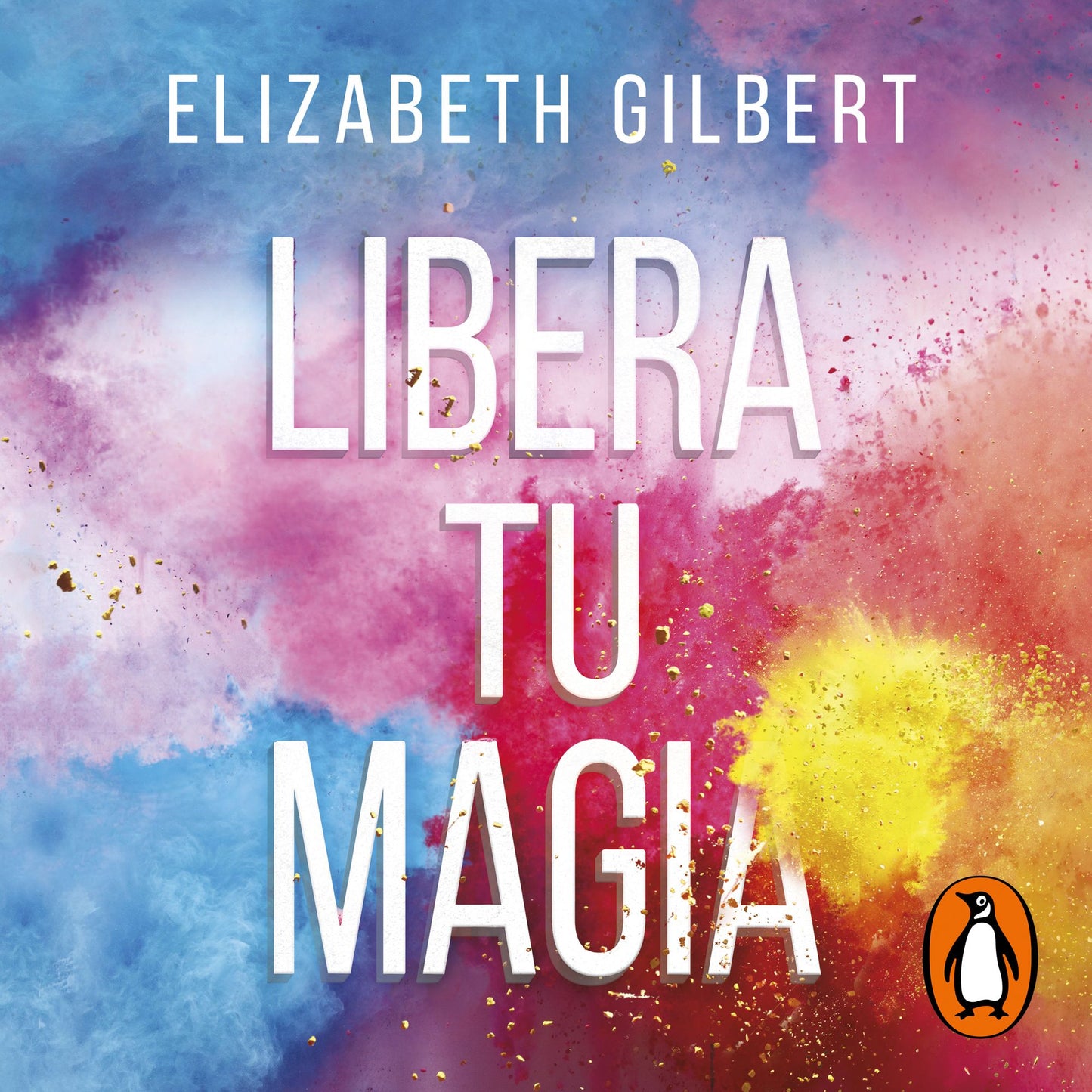 Libera tu magia: Una vida creativa más allá del miedo