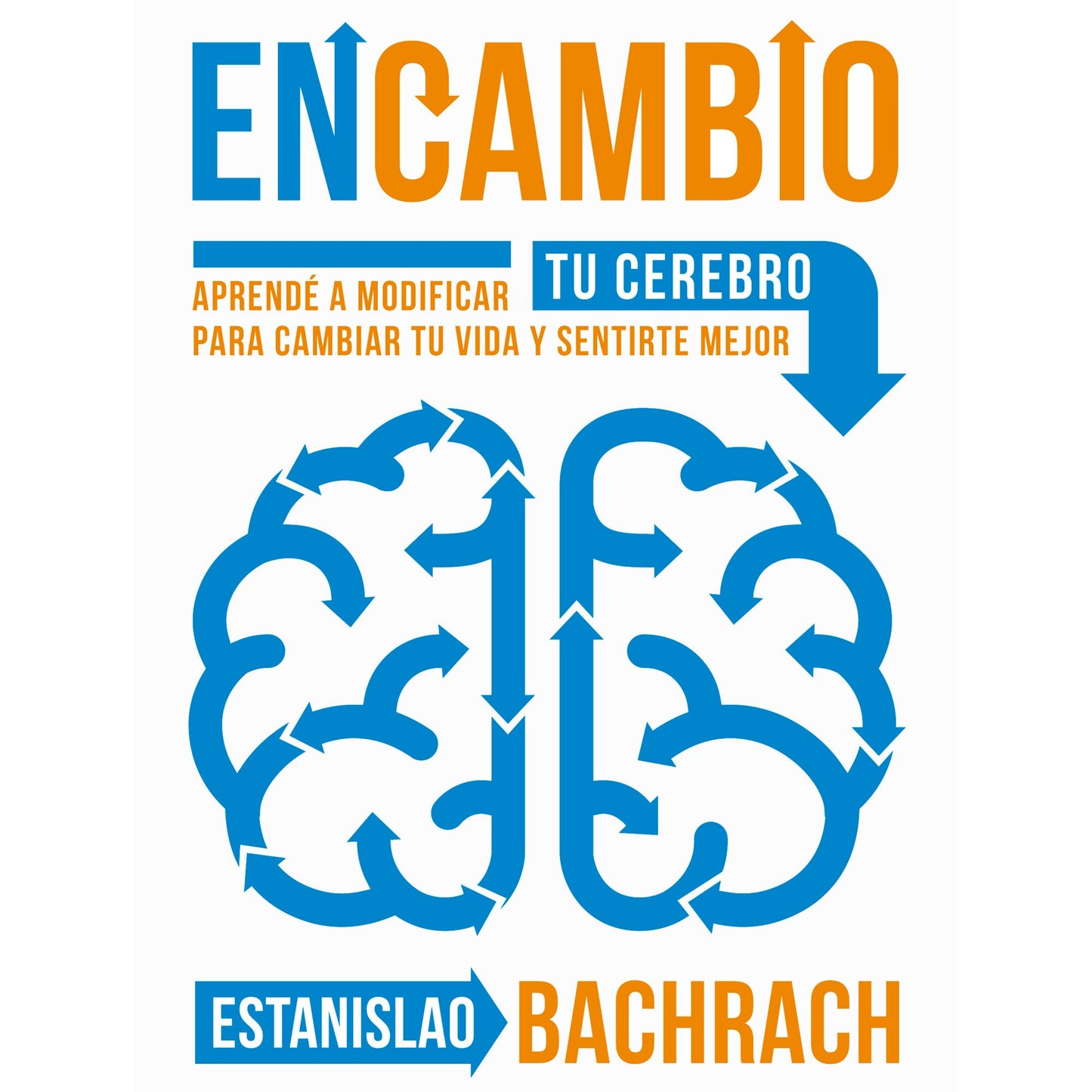 EnCambio: Aprendé a modificar tu cerebro para cambiar tu vida y sentirte mejor