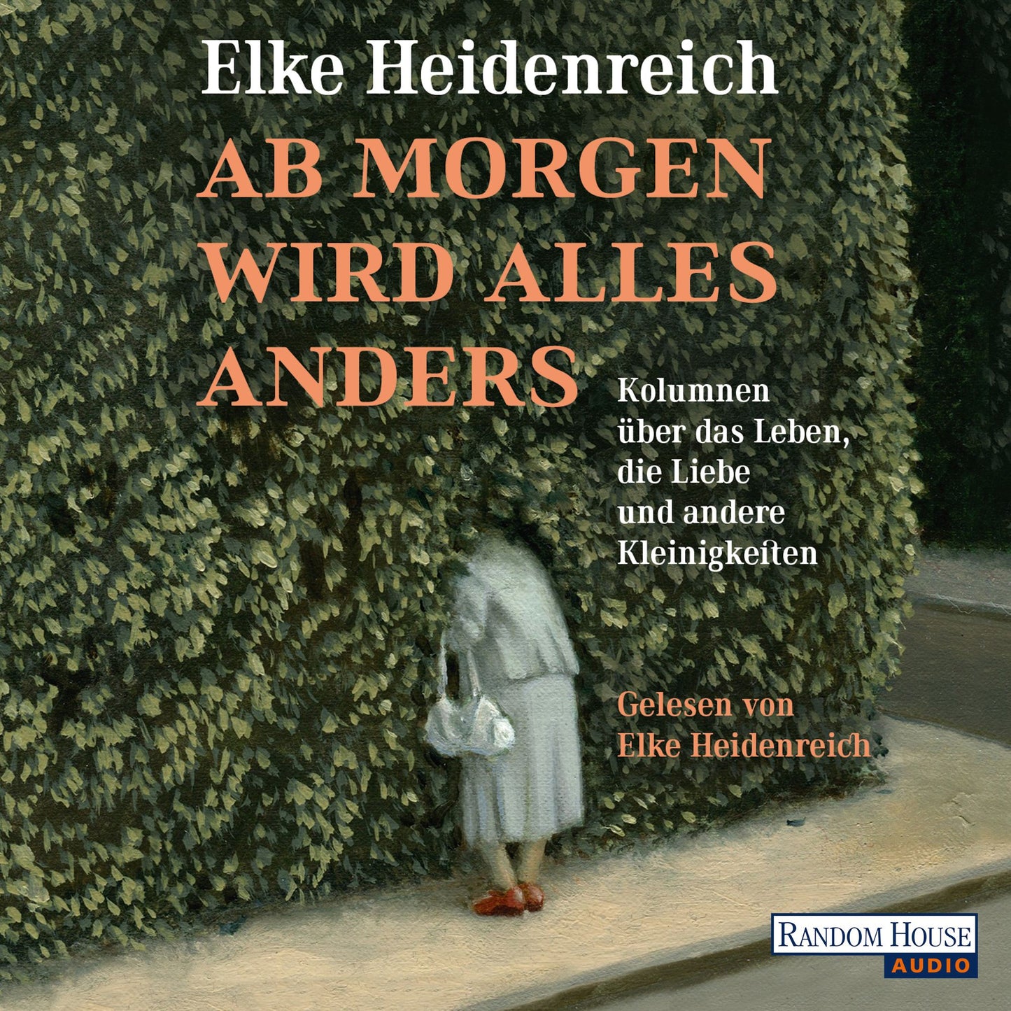 Ab morgen wird alles anders: Kolumnen Ã¼ber das Leben, die Liebe und andere Kleinigkeiten (Abridged)