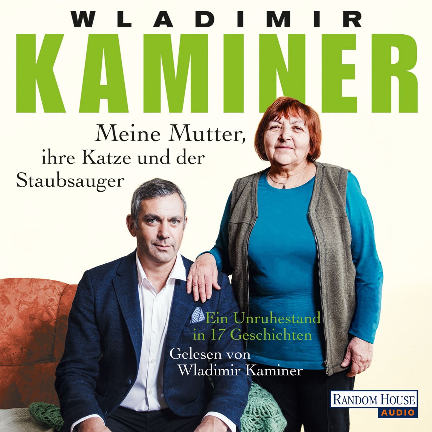 Meine Mutter, ihre Katze und der Staubsauger: Ein Unruhestand in 17 Geschichten