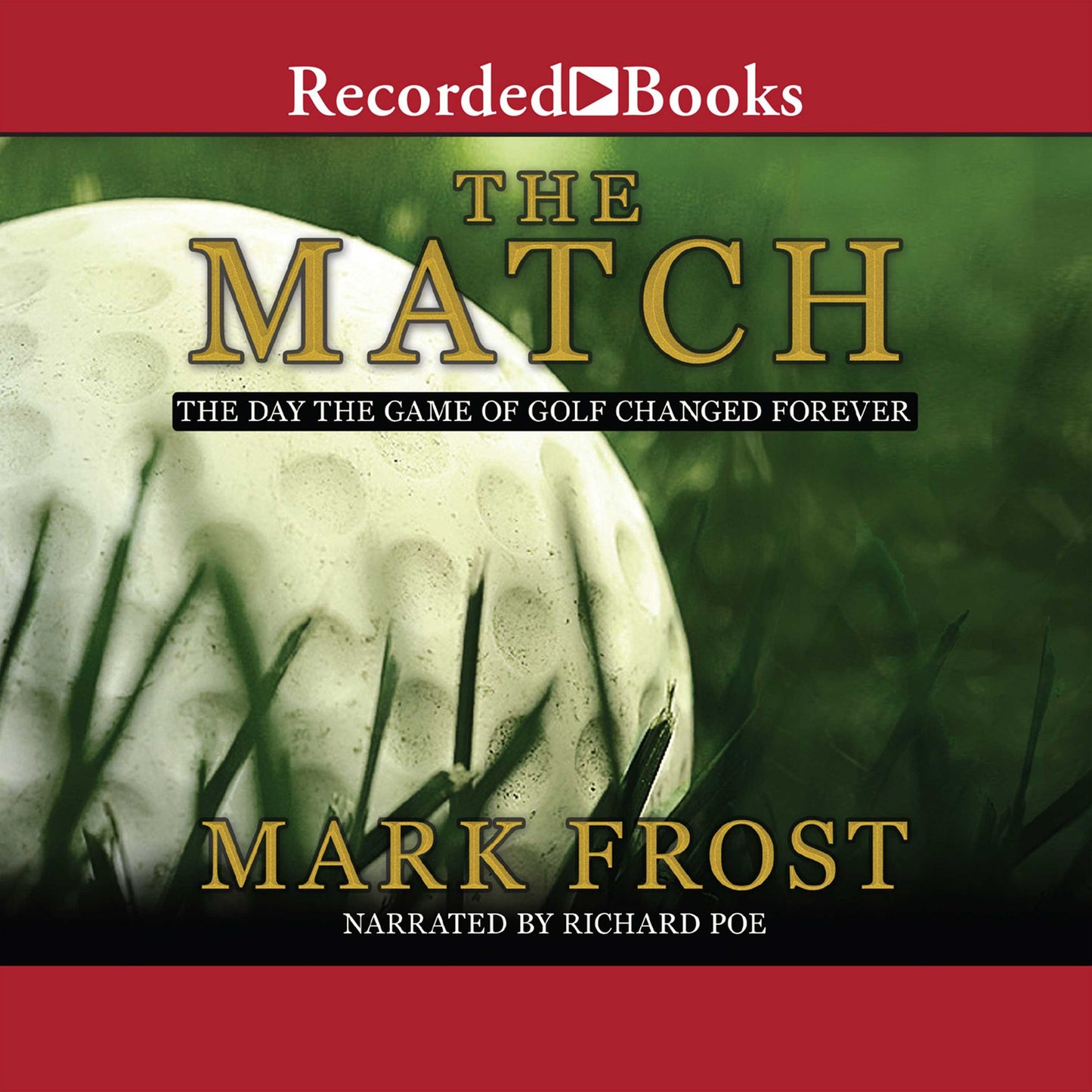 The Match: The Day the Game of Golf Changed Forever
