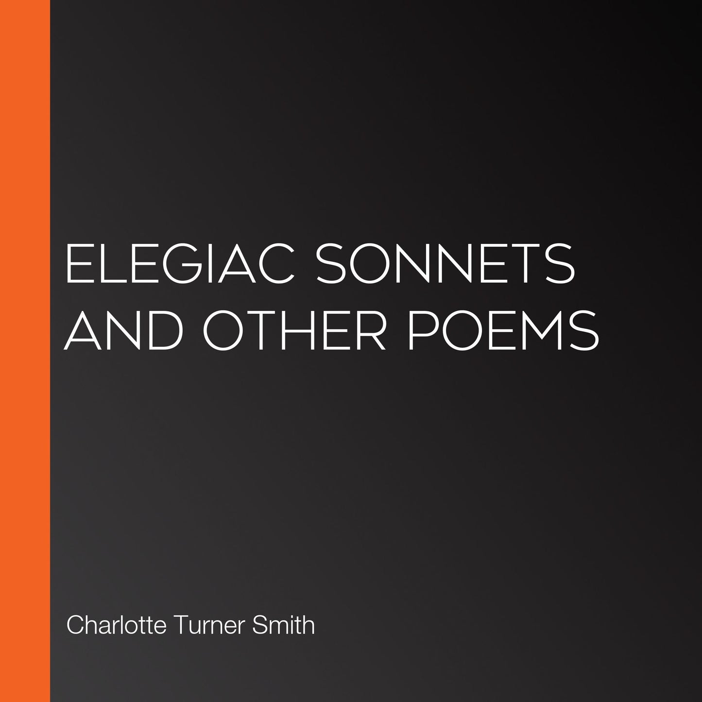 Elegiac Sonnets and Other Poems