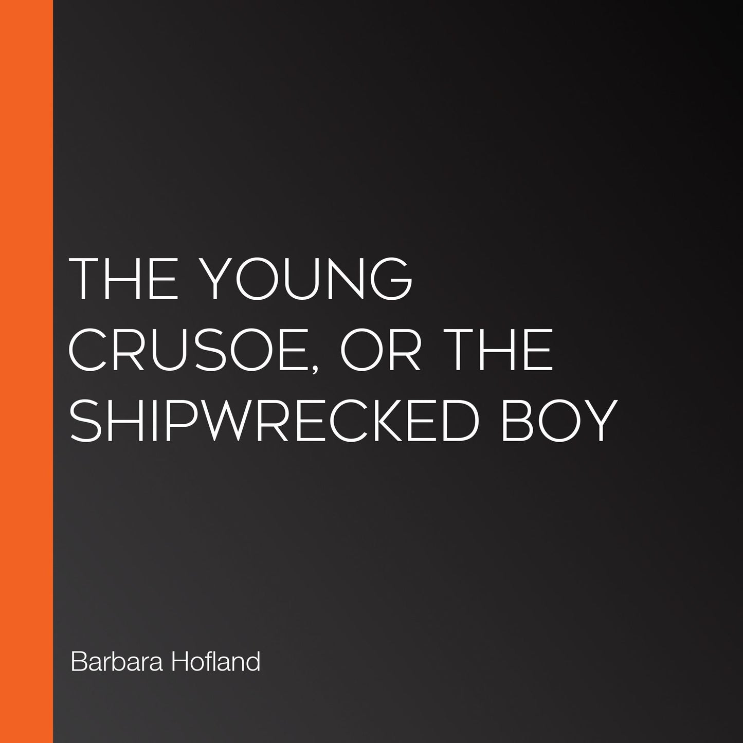 The Young Crusoe, or The Shipwrecked Boy