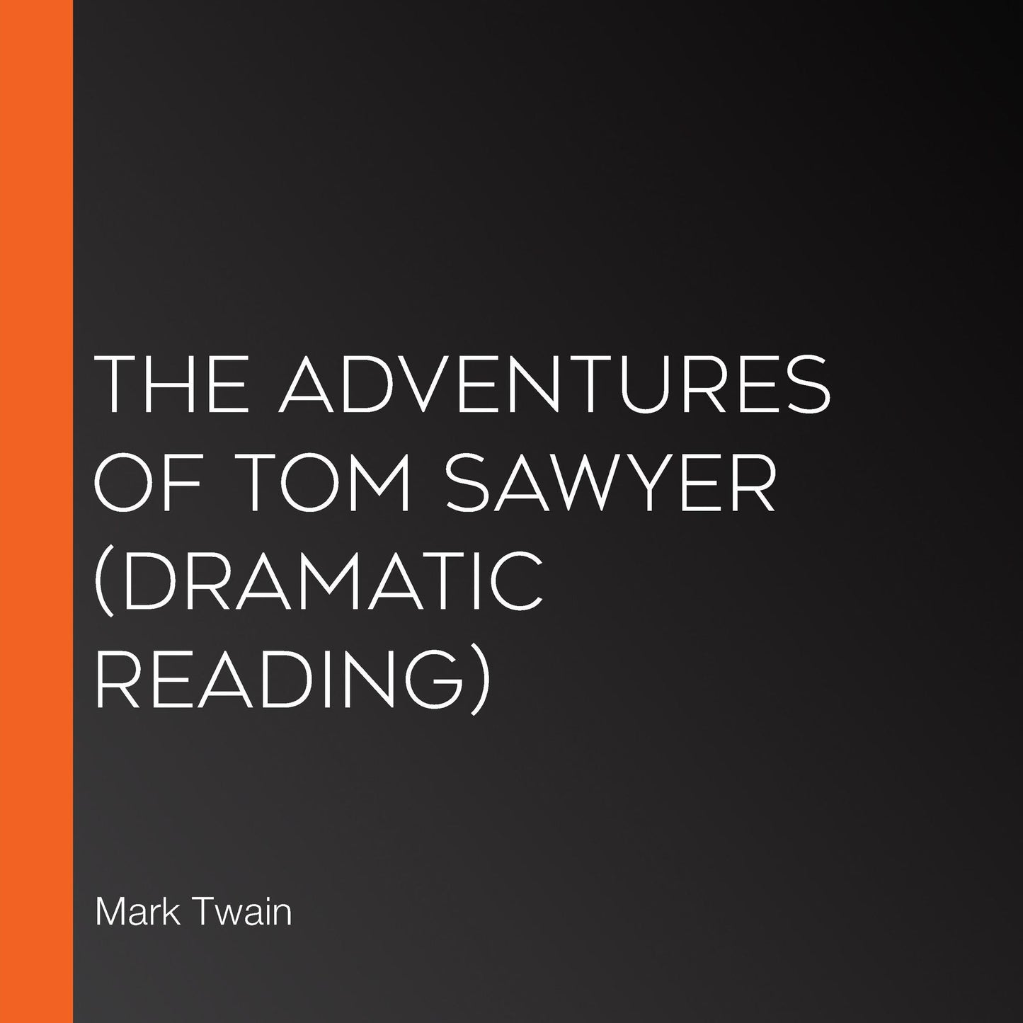 Adventures of Tom Sawyer, The (dramatic reading)