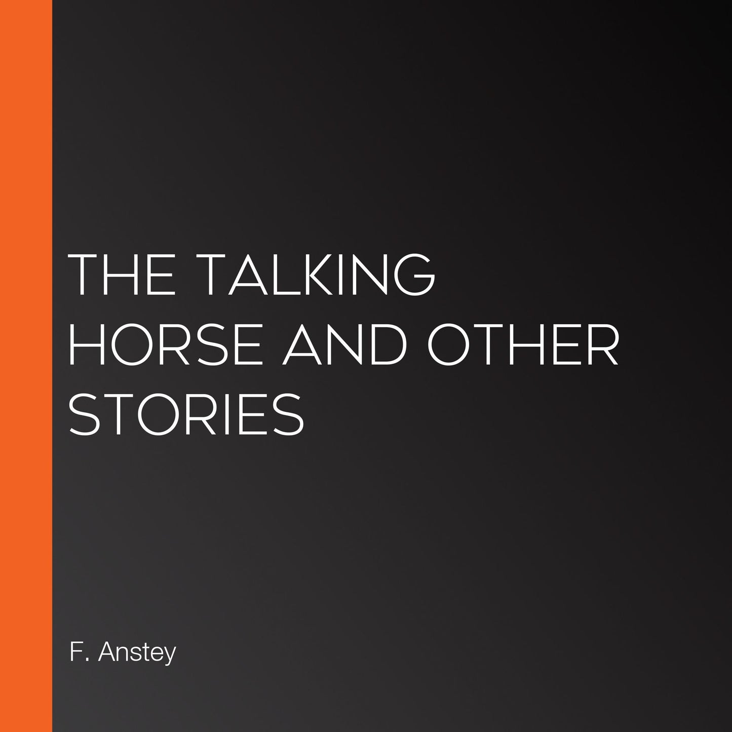 The Talking Horse And Other Stories