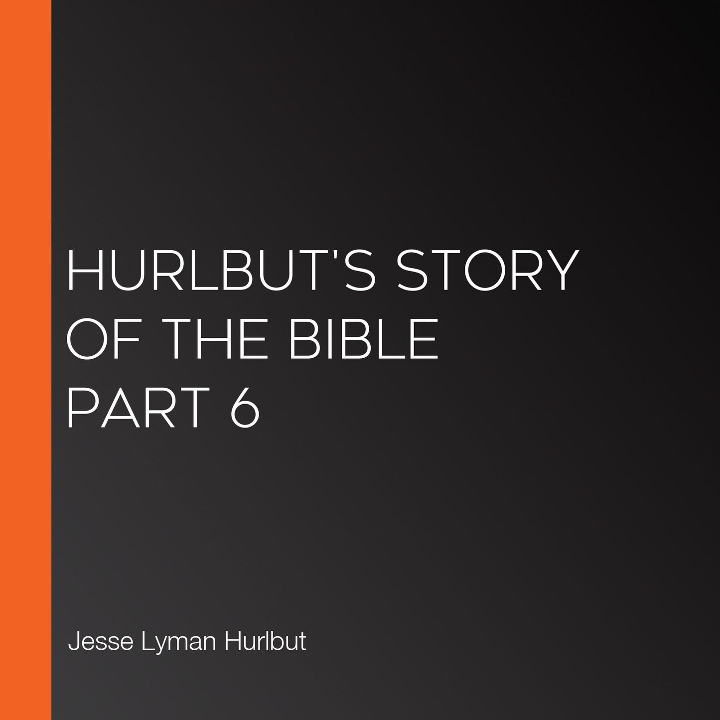 Hurlbut's Story of the Bible Part 6