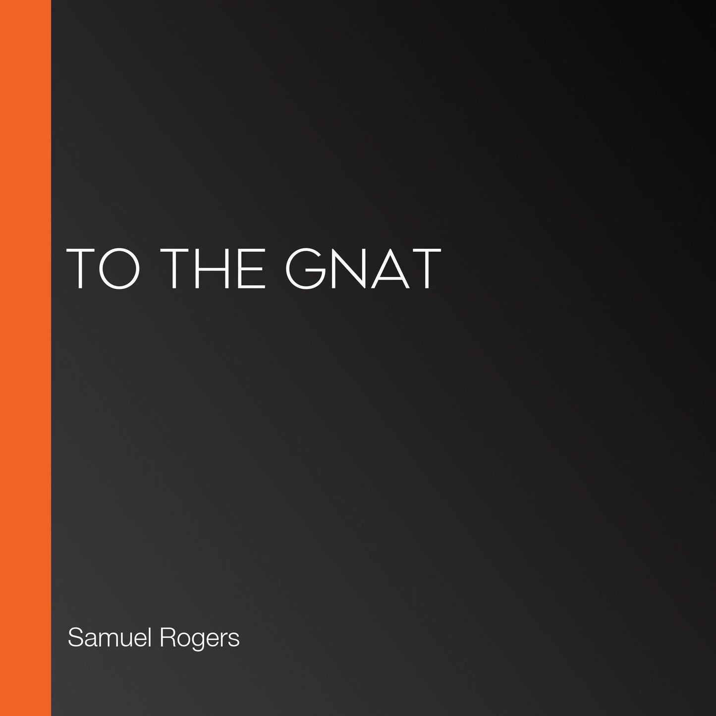 To the Gnat