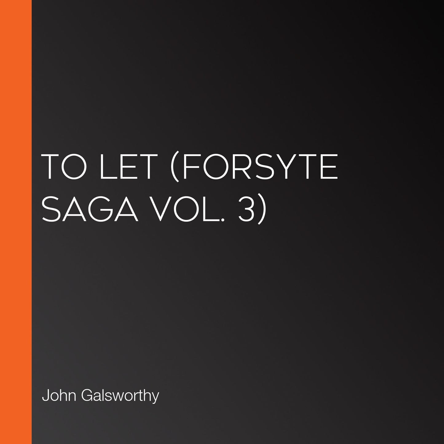 To Let (Forsyte Saga Vol. 3)