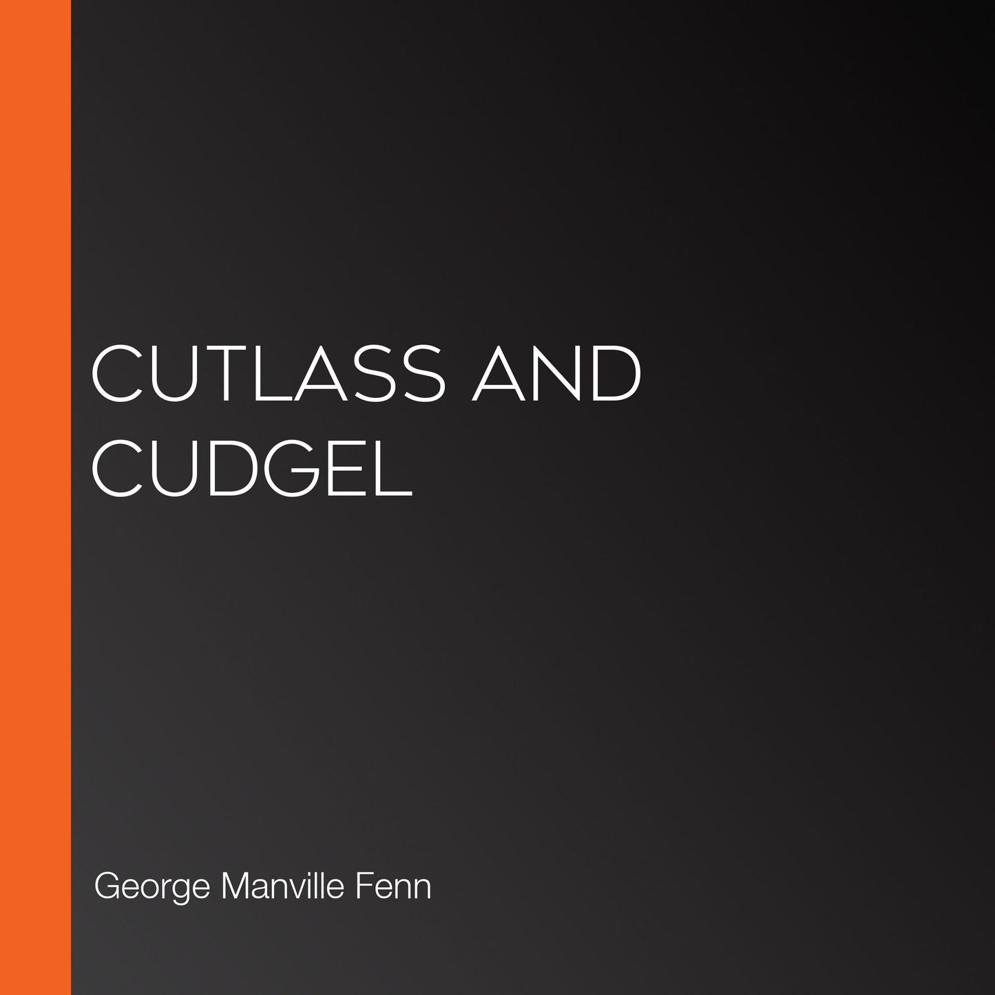 Cutlass and Cudgel