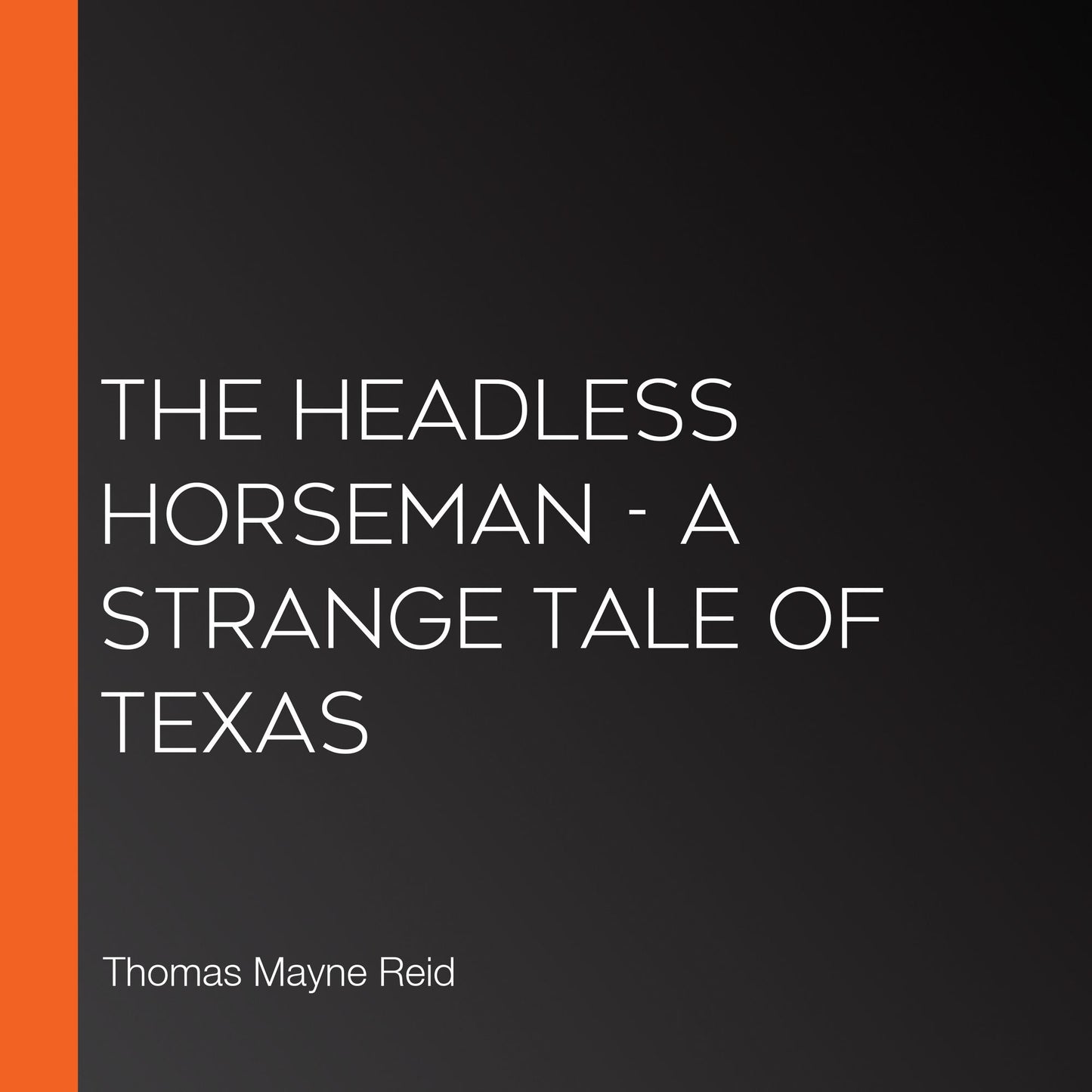 Headless Horseman, The - A Strange Tale of Texas